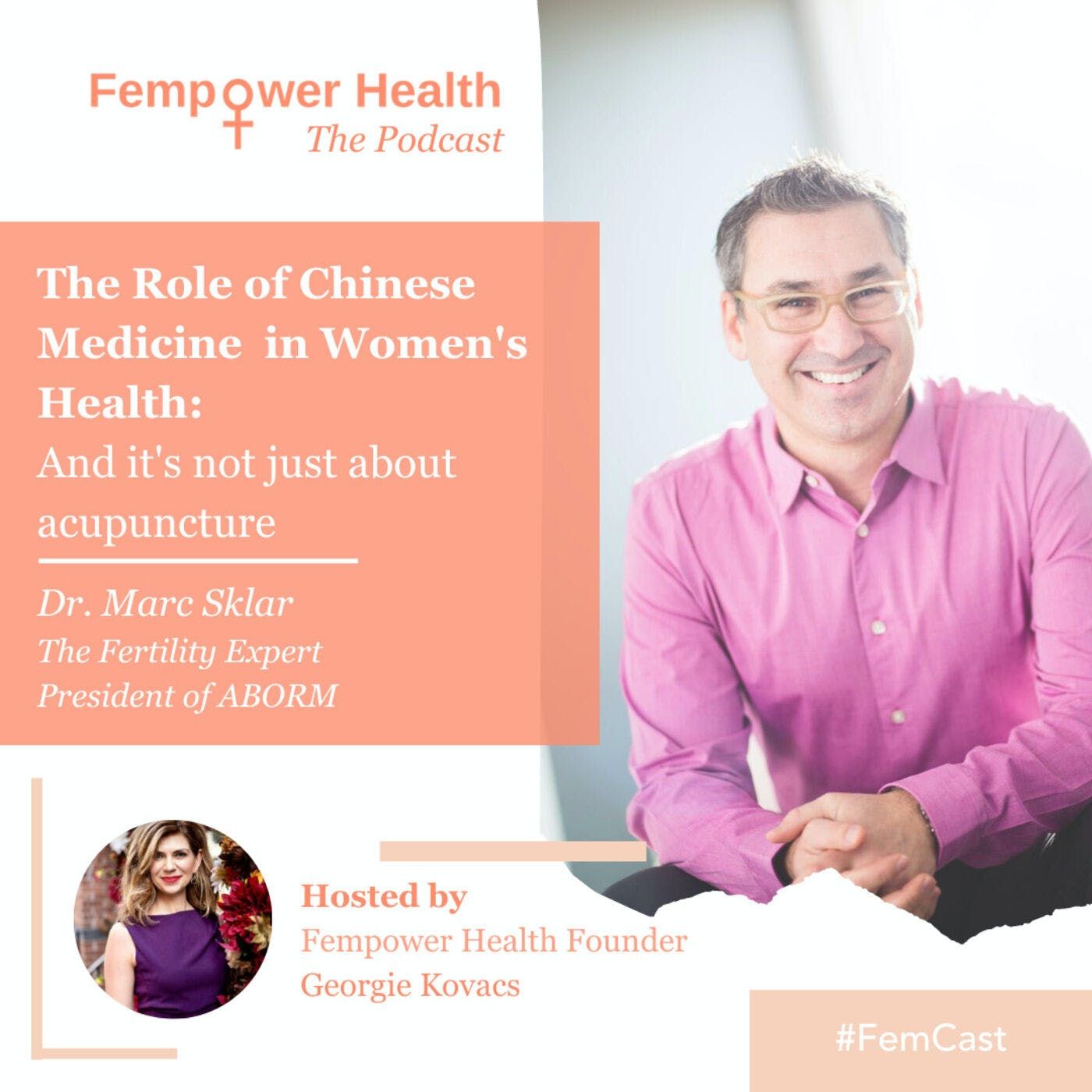 The Role of Chinese Medicine in Women's Health:  And It Is Not Just Acupuncture | Dr Marc Sklar episode artwork