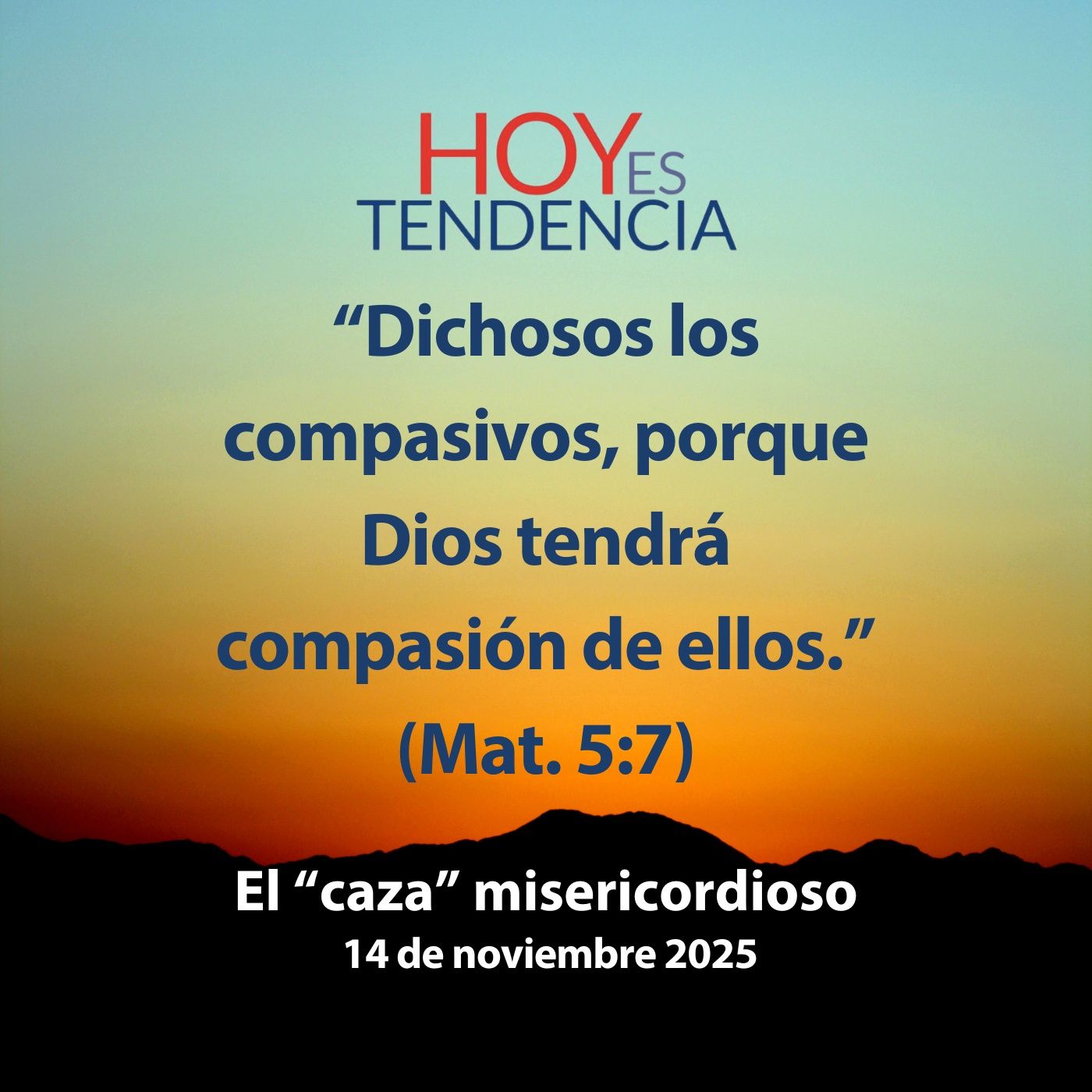 El “caza” misericordioso ~ Devocional de Jóvenes ~ 14 de noviembre 2025