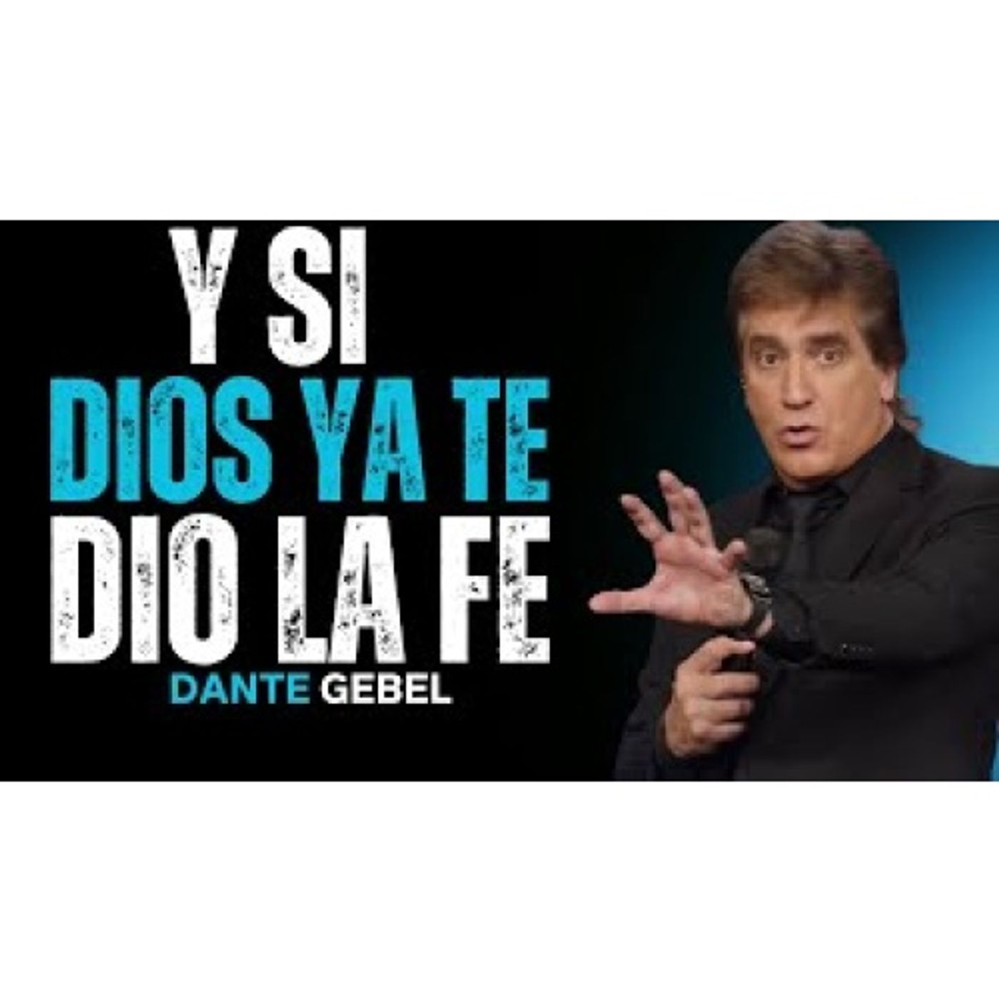 ¿Y Si DIOS Ya Te Dio La Fe Que Necesitas? - Predicas de Dante Gebel episode artwork