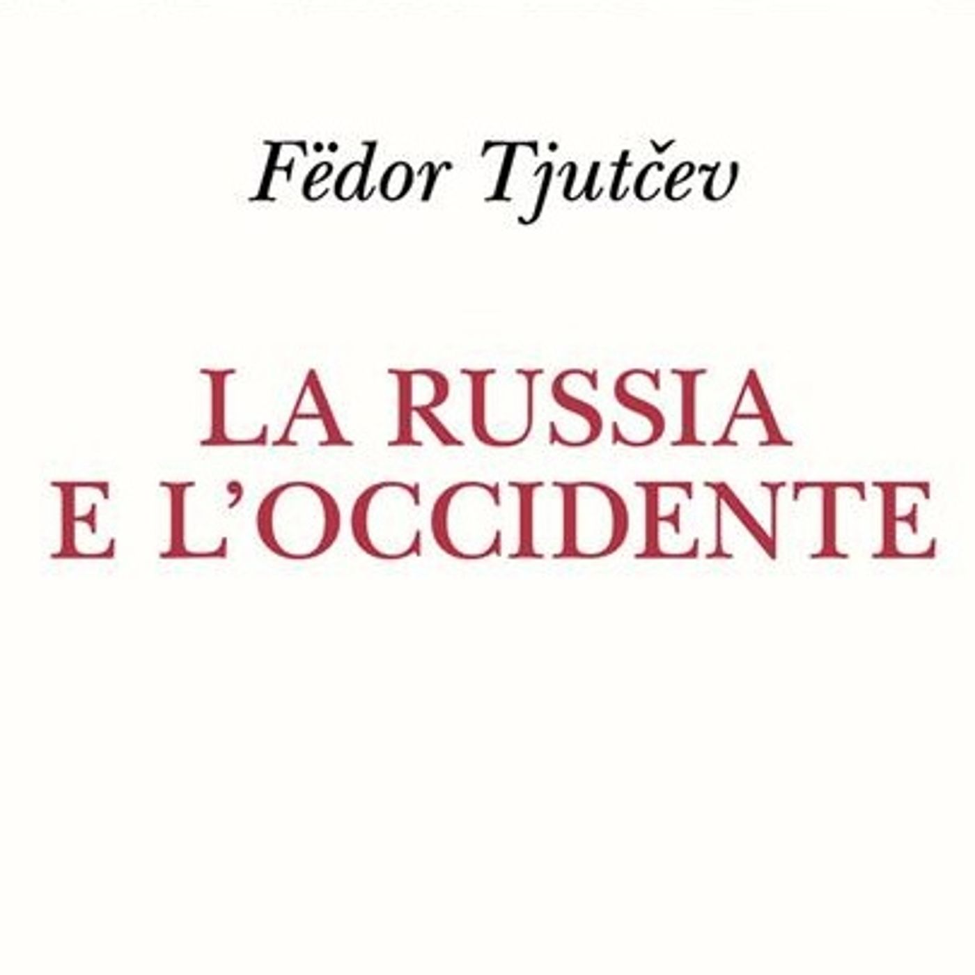 Marco Filoni "La Russia e l'Occidente" Fëdor Tjutčev episode artwork