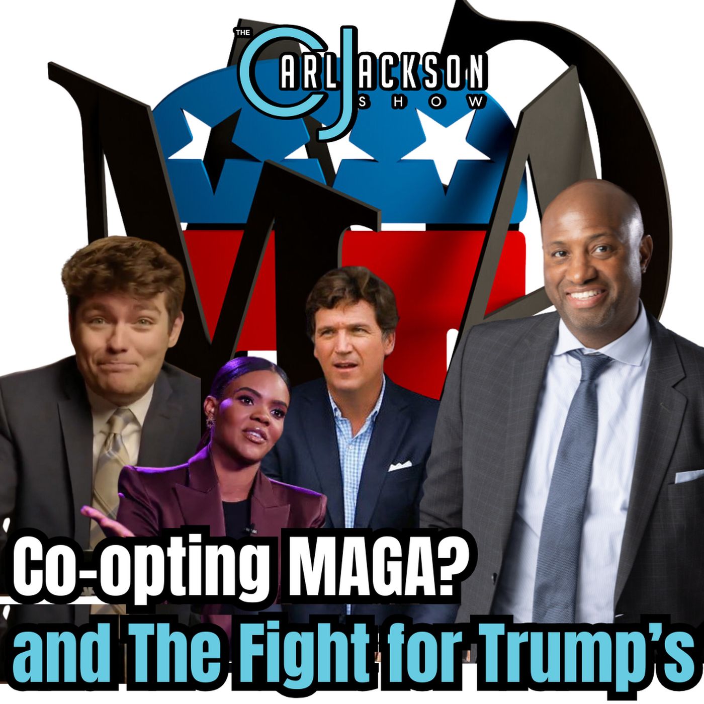 Co-opting MAGA? Tucker Carlson, Nick Fuentes, Candace Owens and The Fight for Trump’s Movement