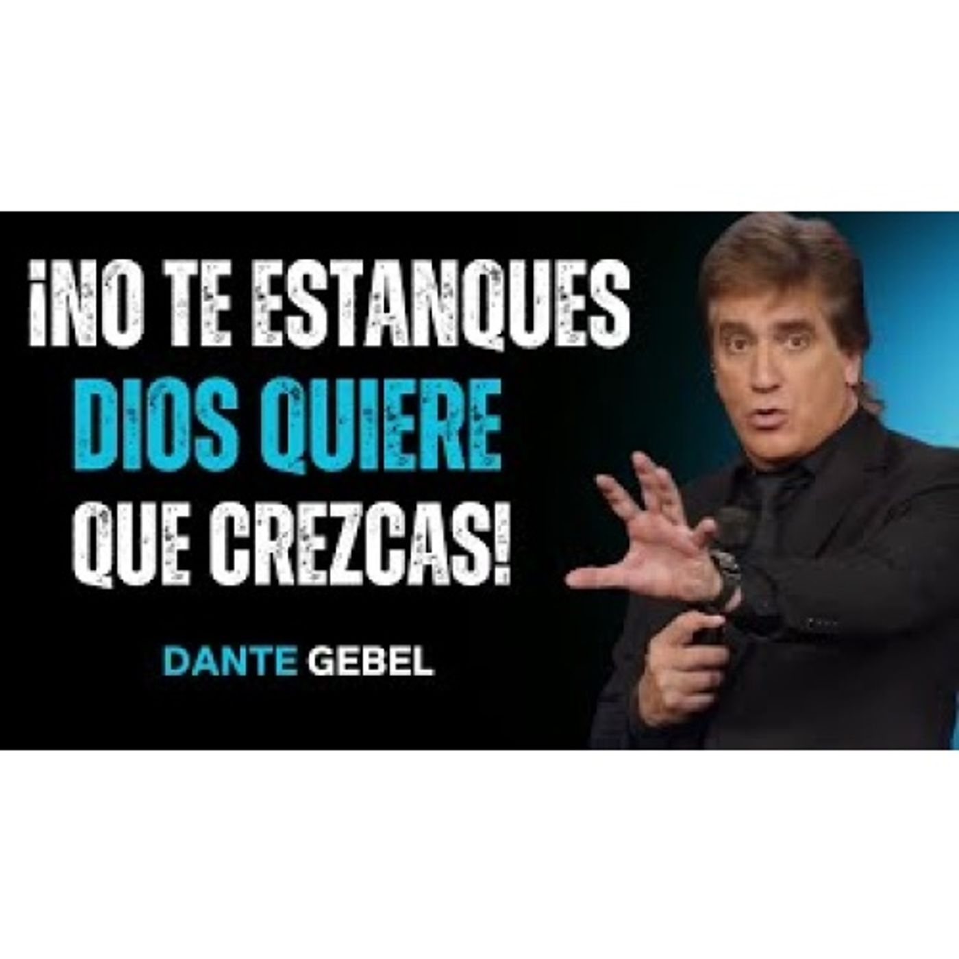 ¡No Te Estanques, Dios Quiere Que CREZCAS! - Predicas de Dante Gebel