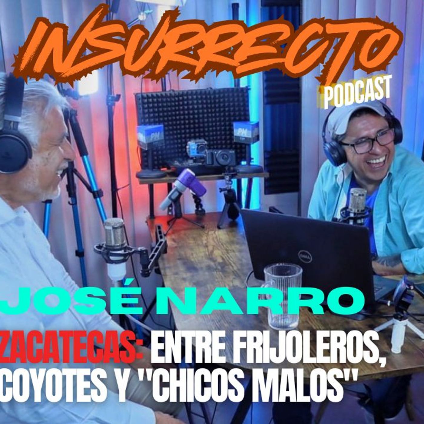  🔷️ INR 5T | EP112- ⭕️ José Narro: Zacatecas entre frijoleros, coyotes y "chicos malos"