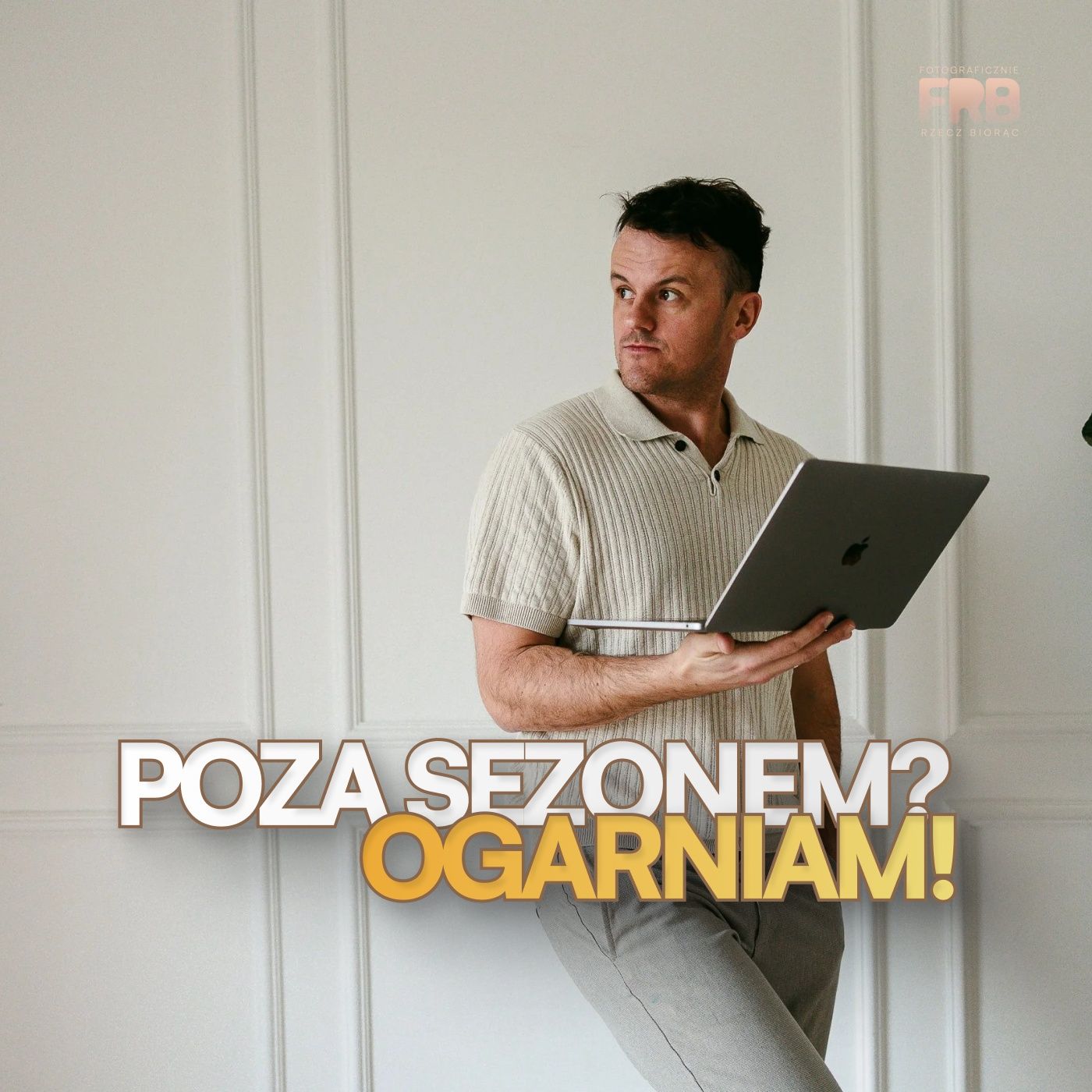 Co robię poza sezonem? Mój zimowy plan działania