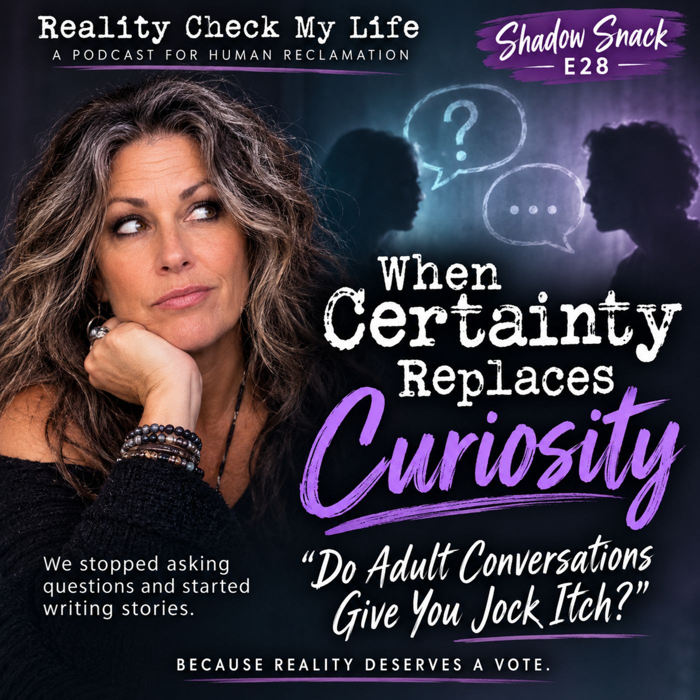 Shadow Snack E28: When Certainty Replaces Curiosity?... "Do Adult Conversations Give You Jock Itch?" episode artwork