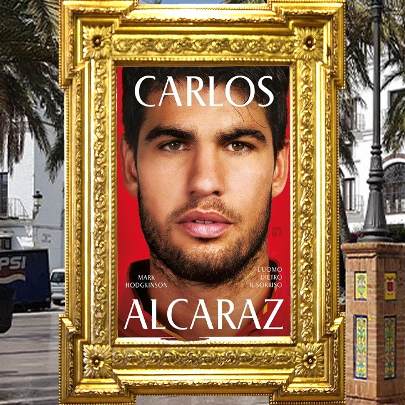 Mark Hodgkinson: "Carlos Alcaraz. L'uomo dietro il sorriso"