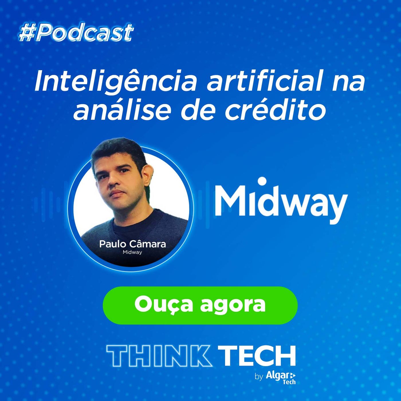 #009 O mundo do crédito pessoal | Paulo Câmara (Midway)