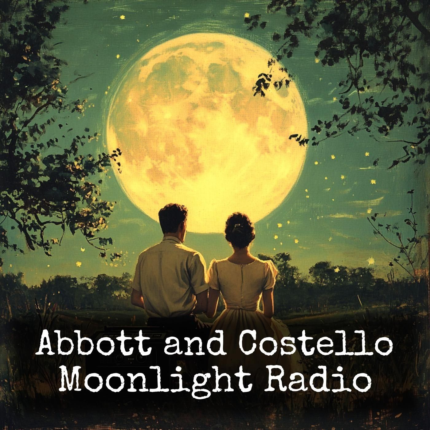 Abbott and Costello - Moonlight Radio