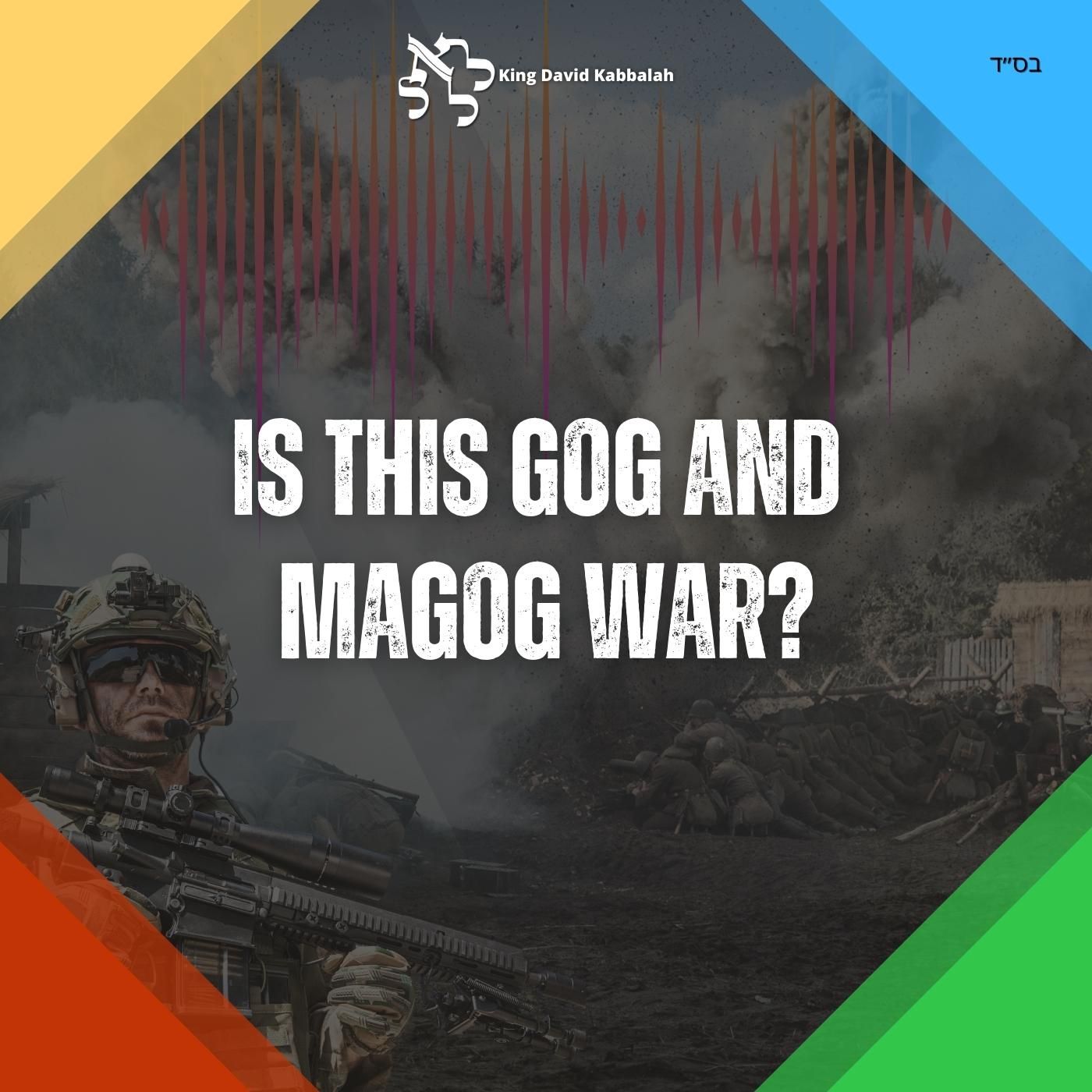 Is this Gog and Magog War?