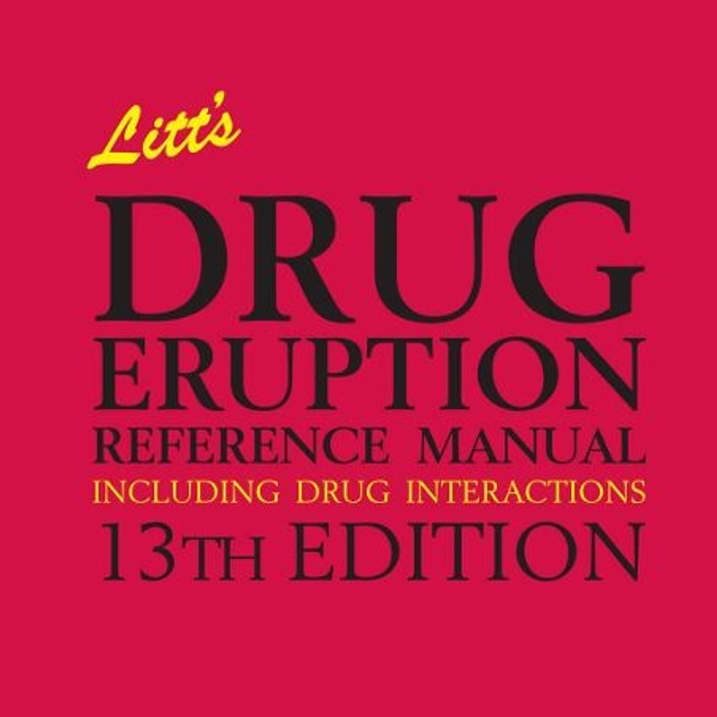 Litt's Drug Eruption Reference Manual Including Drug Interactions