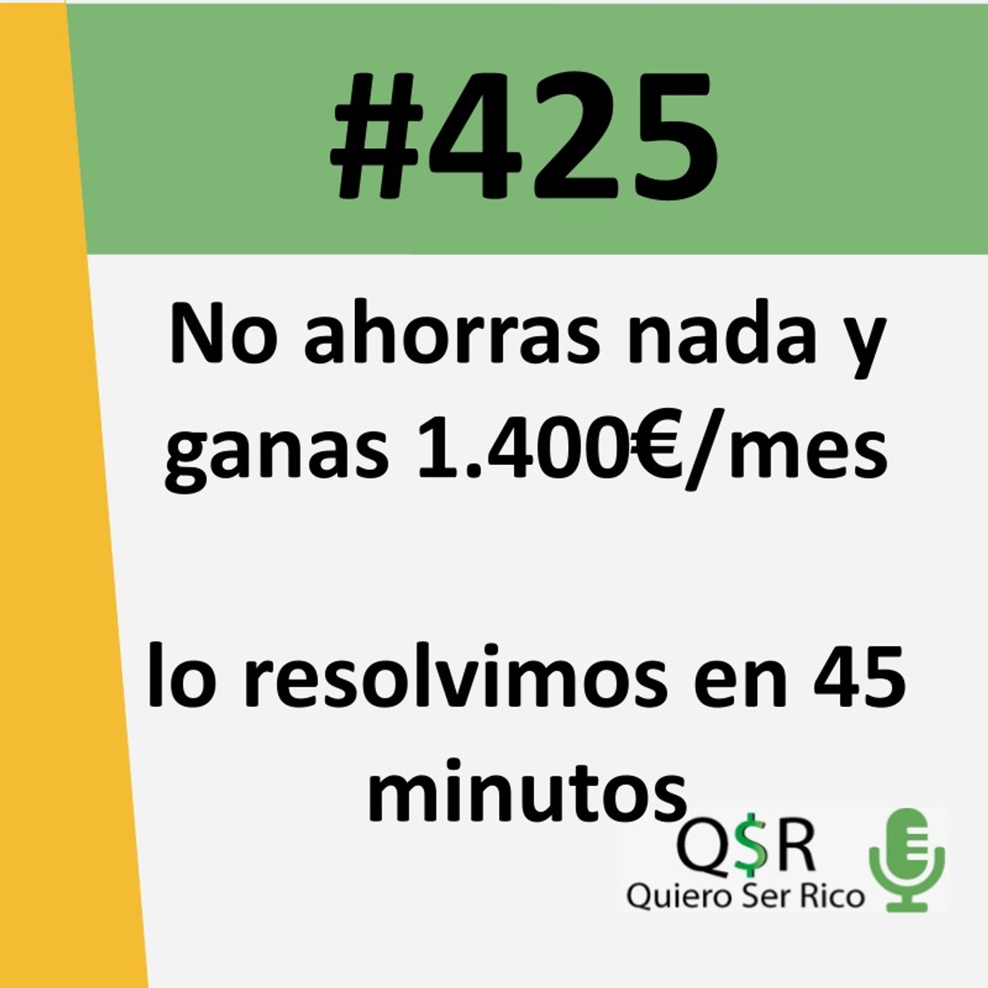 425.No ahorras nada y ganas 1.400€ mes lo resolvimos en 45 minutos