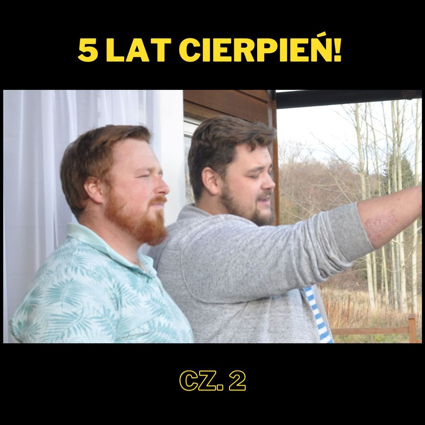 199. 5 lat Cierpień! - cz. 2 - z... Miłoszem Całujkiem!