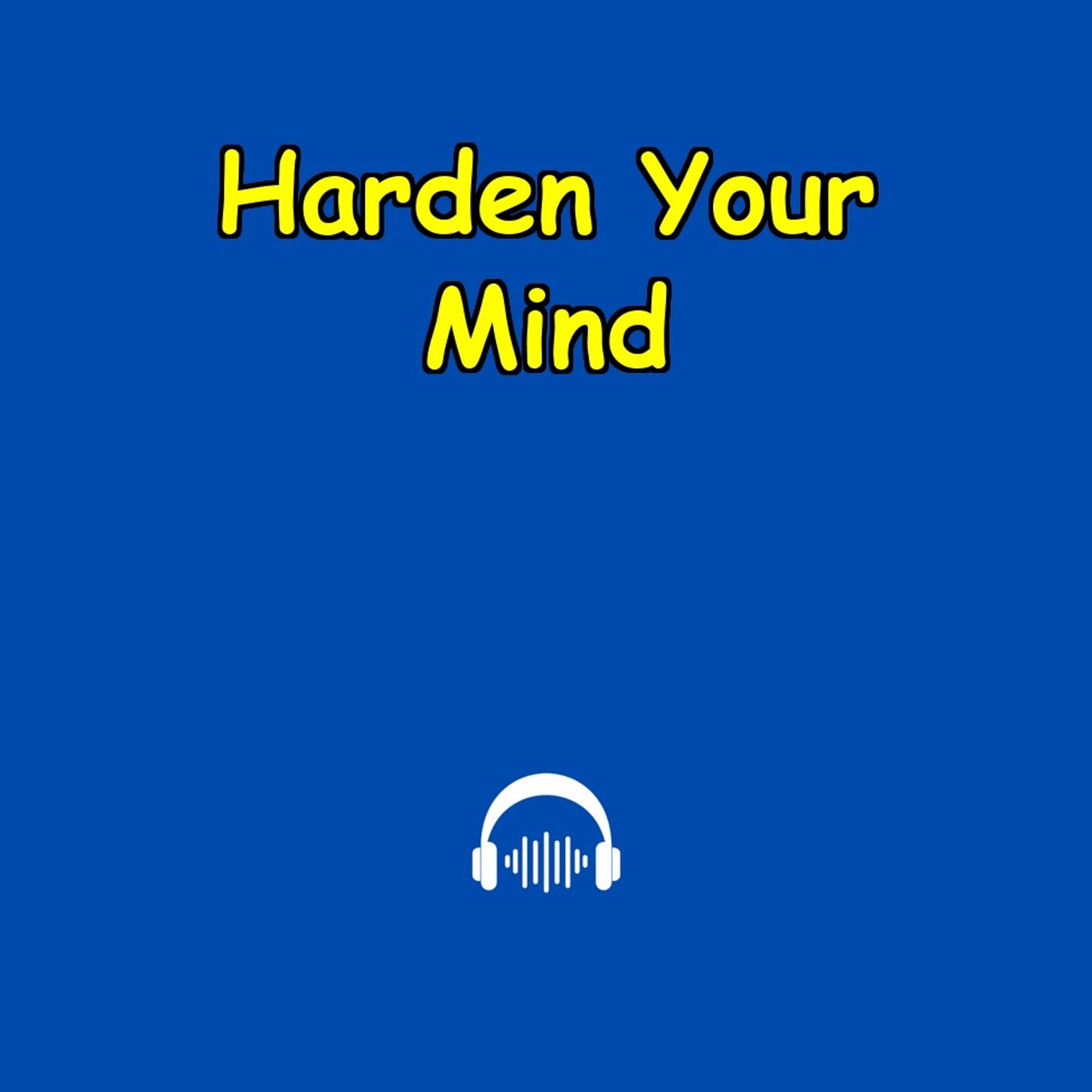 Harden Your Mind | 5-Min Grit Sessions