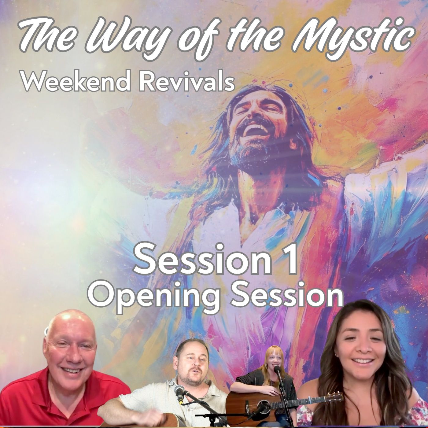 Session 1, The Way of the Mystic - Opening Session with David, Urpi, Erik and Susannah