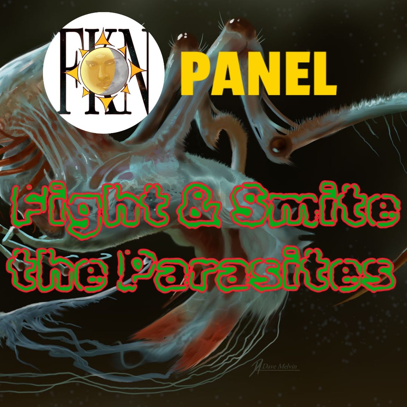 FKN Panel: Fight & Smite the Parasites