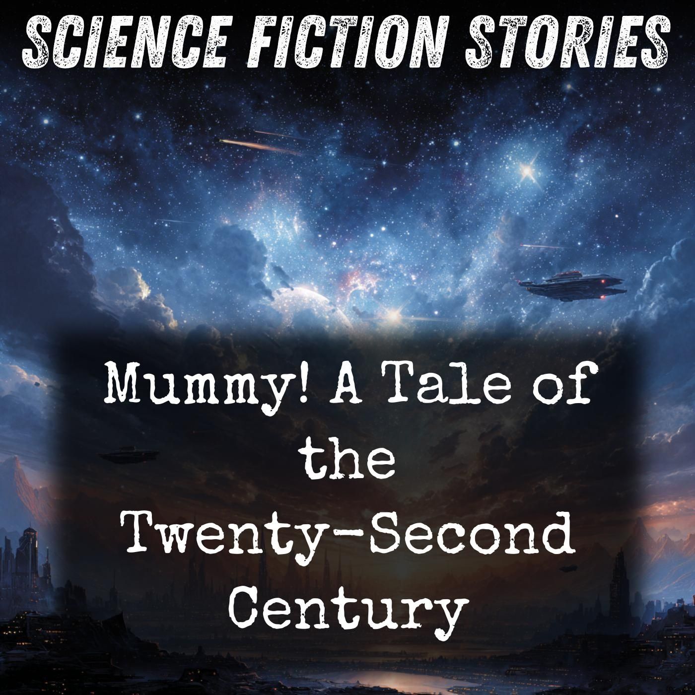 Mummy! A Tale of the Twenty-Second Century