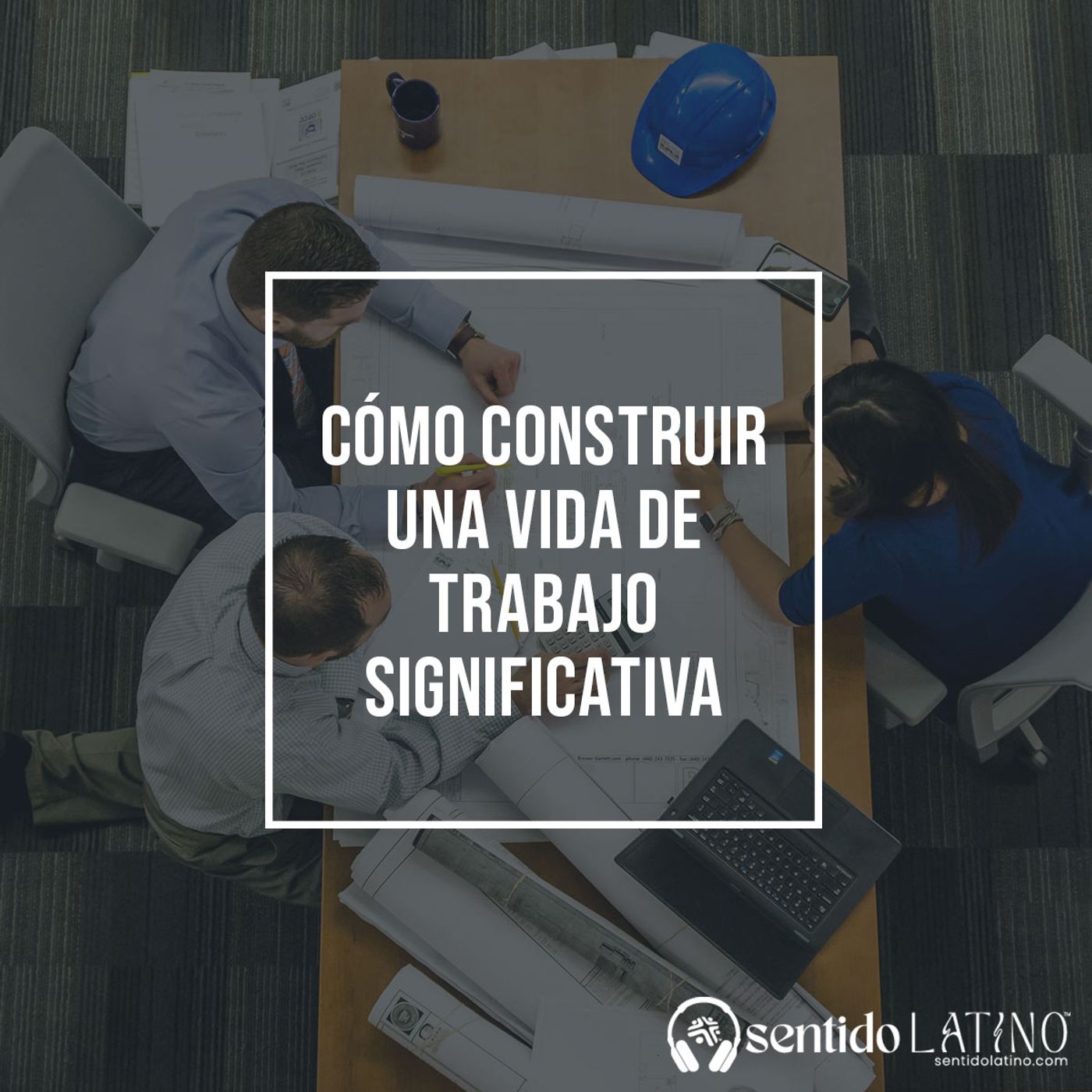 Cómo construir una vida de trabajo significativa episode artwork