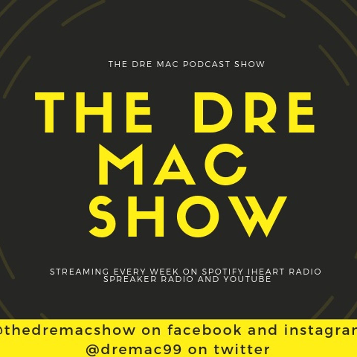 The Dre Mac Podcast Show