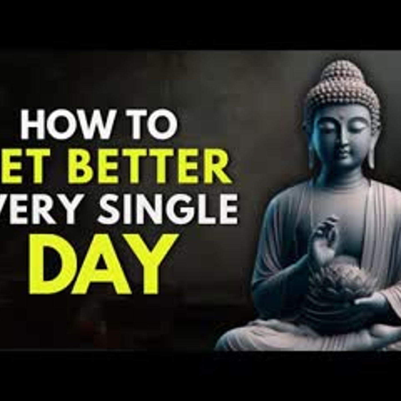 How to Improve Yourself Every Single Day   Buddhist Philosophy
