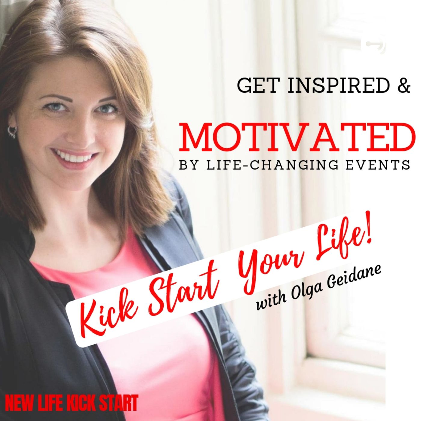 Kick Start Your Life podcast artwork
