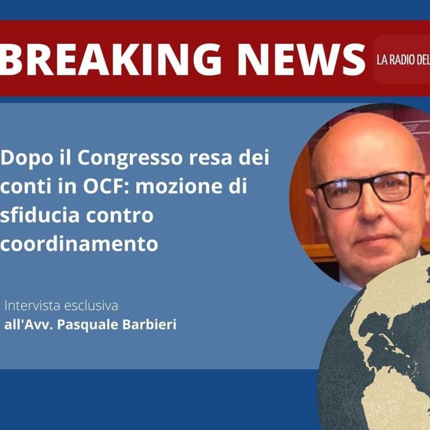 DOPO IL CONGRESSO RESA DEI CONTI IN OCF. MOZIONE DI SFIDUCIA CONTRO COORDINAMENTO - Avv. Pasquale Barbieri - BREAKING NEWS