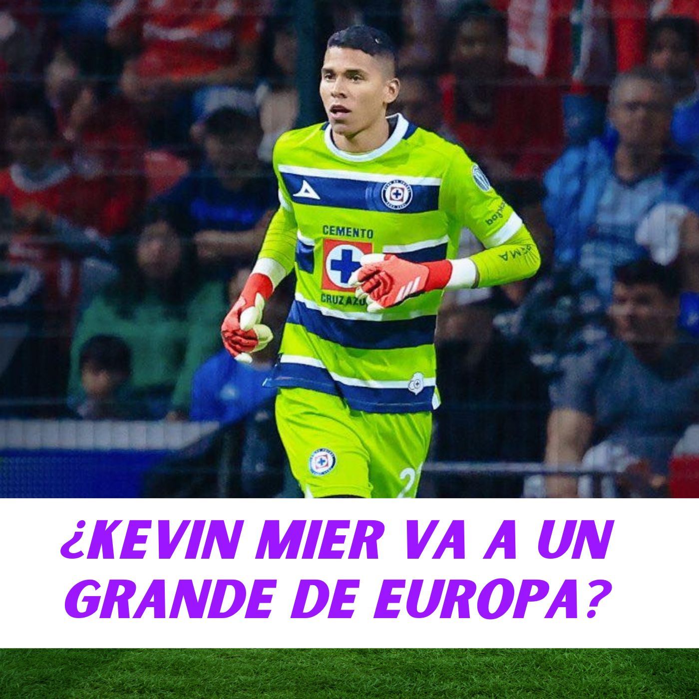 ¿KEVIN MIER VA A UN GRANDE DE EUROPA?