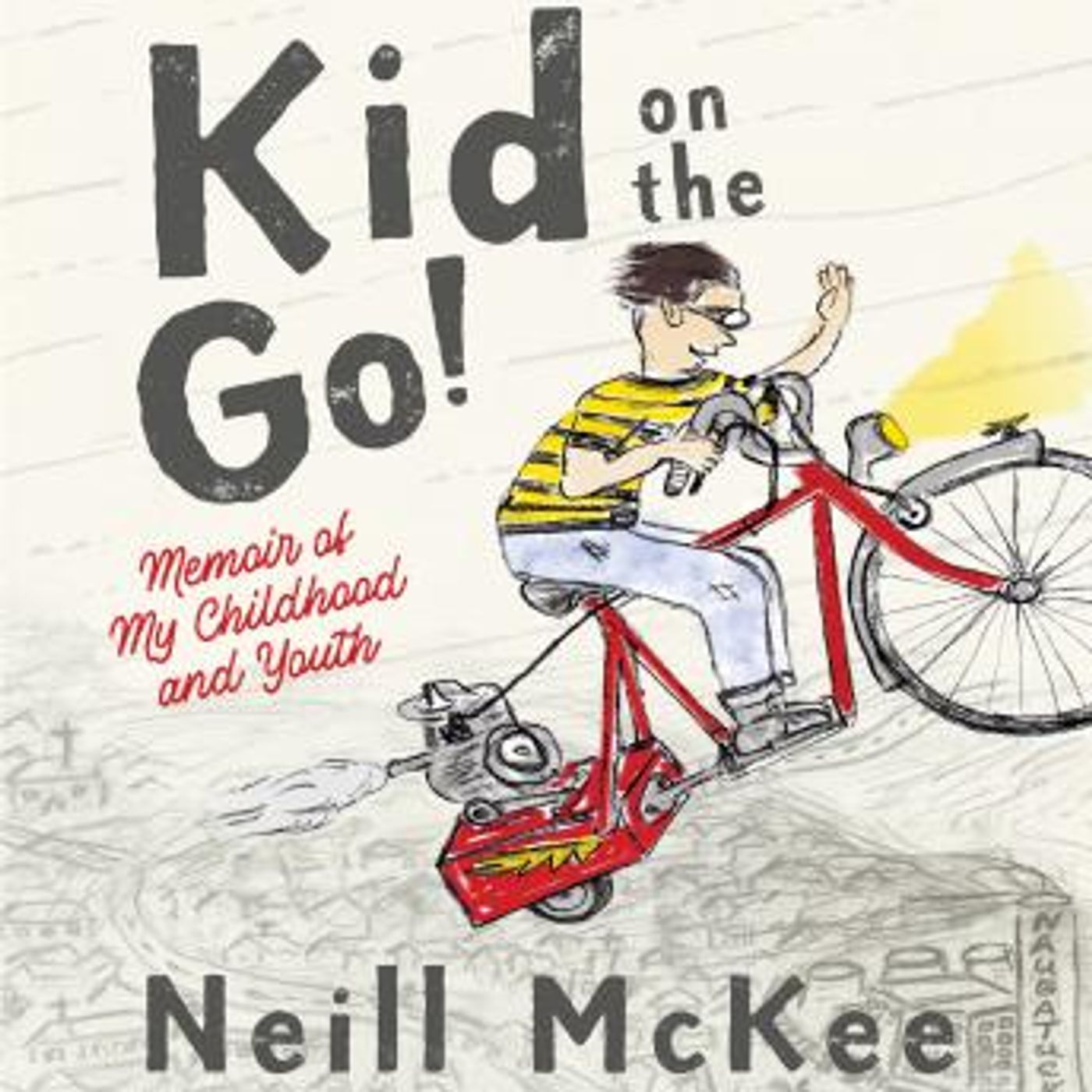 Kid on the Go!: Memoir of My Childhood and Youth by Neill Mckee episode artwork