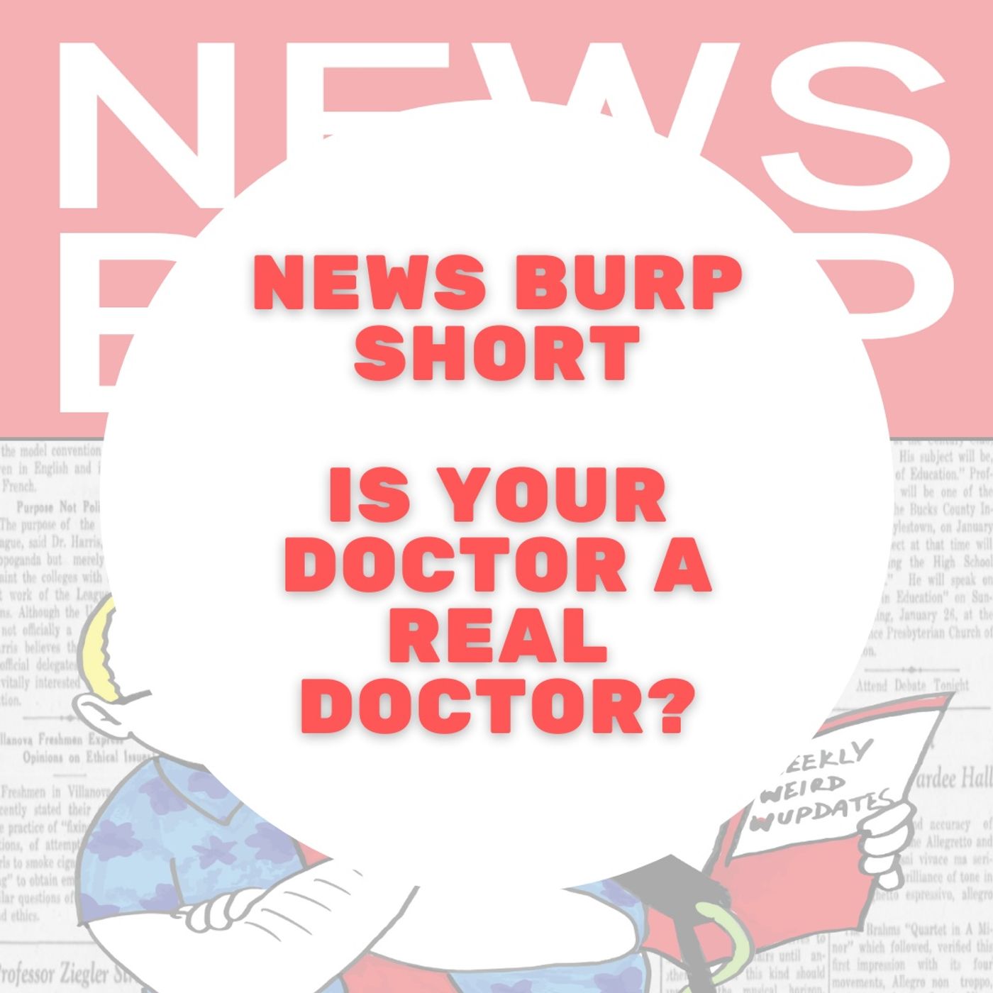 News Burp Short - Is Your Doctor a Real Doctor?