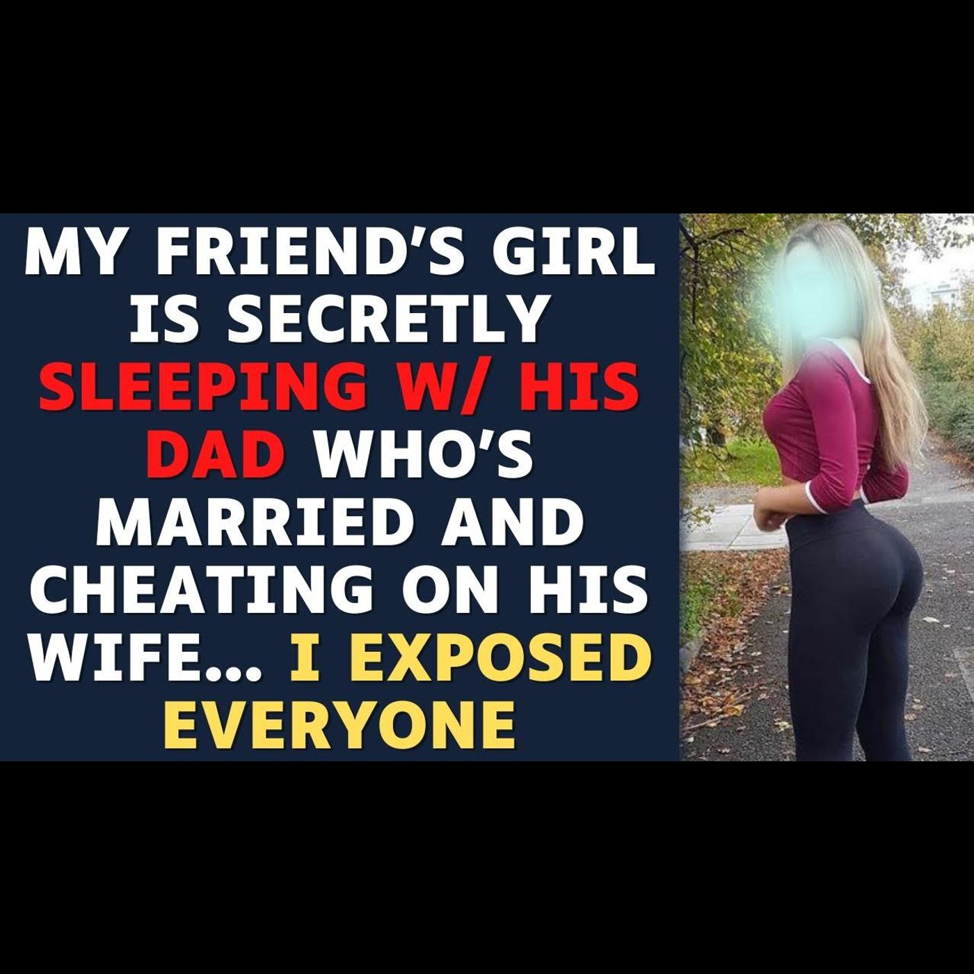 My Friend's Girl Is Secretly Sleeping W/ His Dad Who's Cheating On His Wife..  | Reddit Stories episode artwork