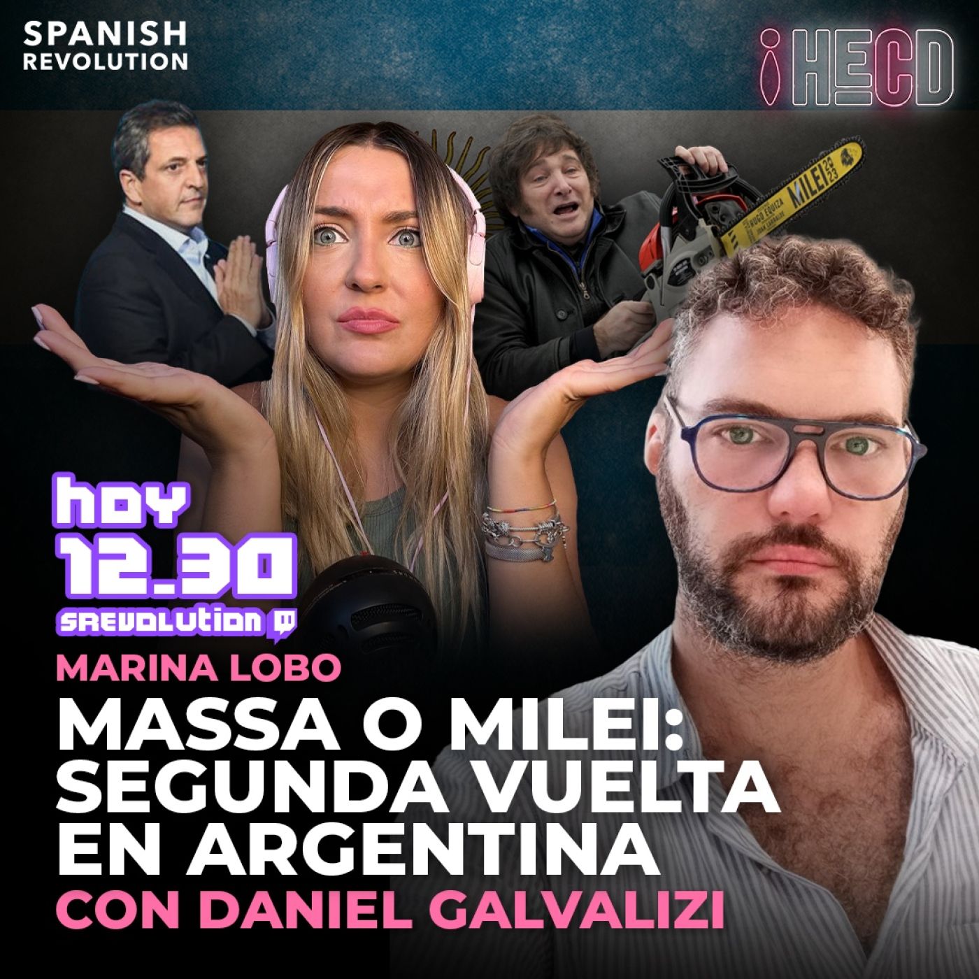 HECD! 325 - Massa vs Milei, con D. Galvalizi, Pombo y clasismo y polis borrachos, Salseo News: Rosalía y Rauw Alejandro