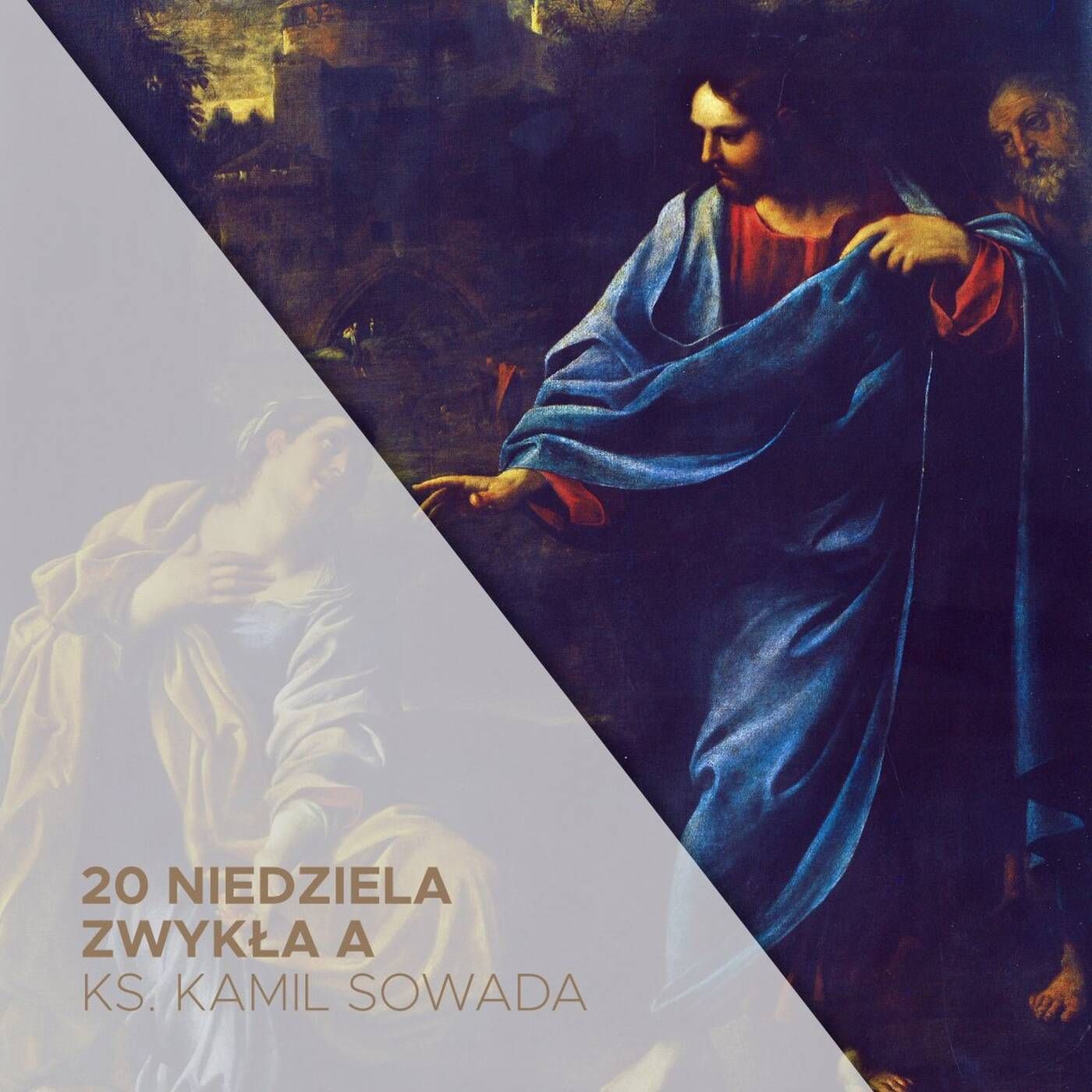 20 Niedziela Zwykła A (16.08.2026) - ks. Kamil Sowada episode artwork
