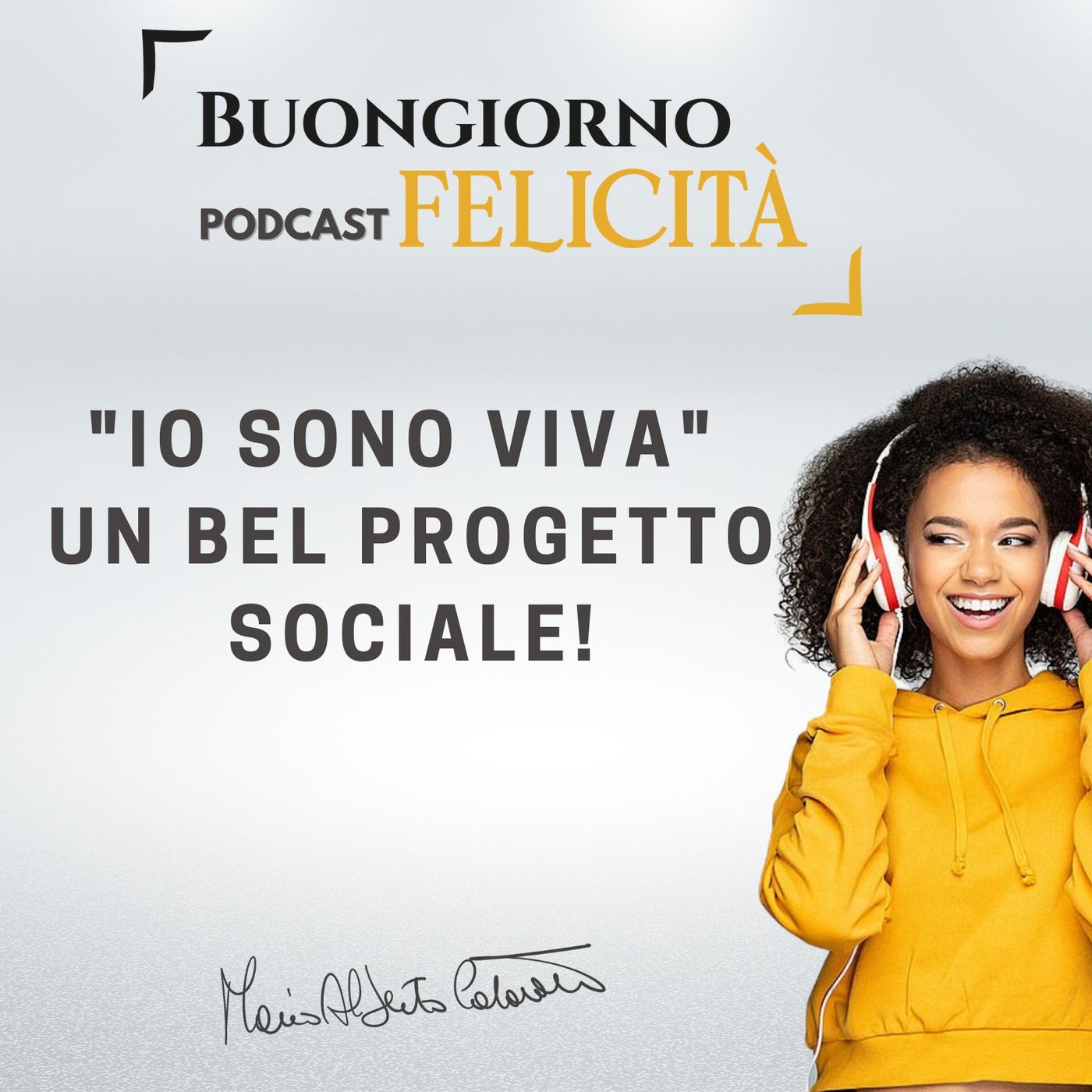 #1000 - "Io sono Viva" che bel progetto sociale! | Buongiorno Felicità episode artwork