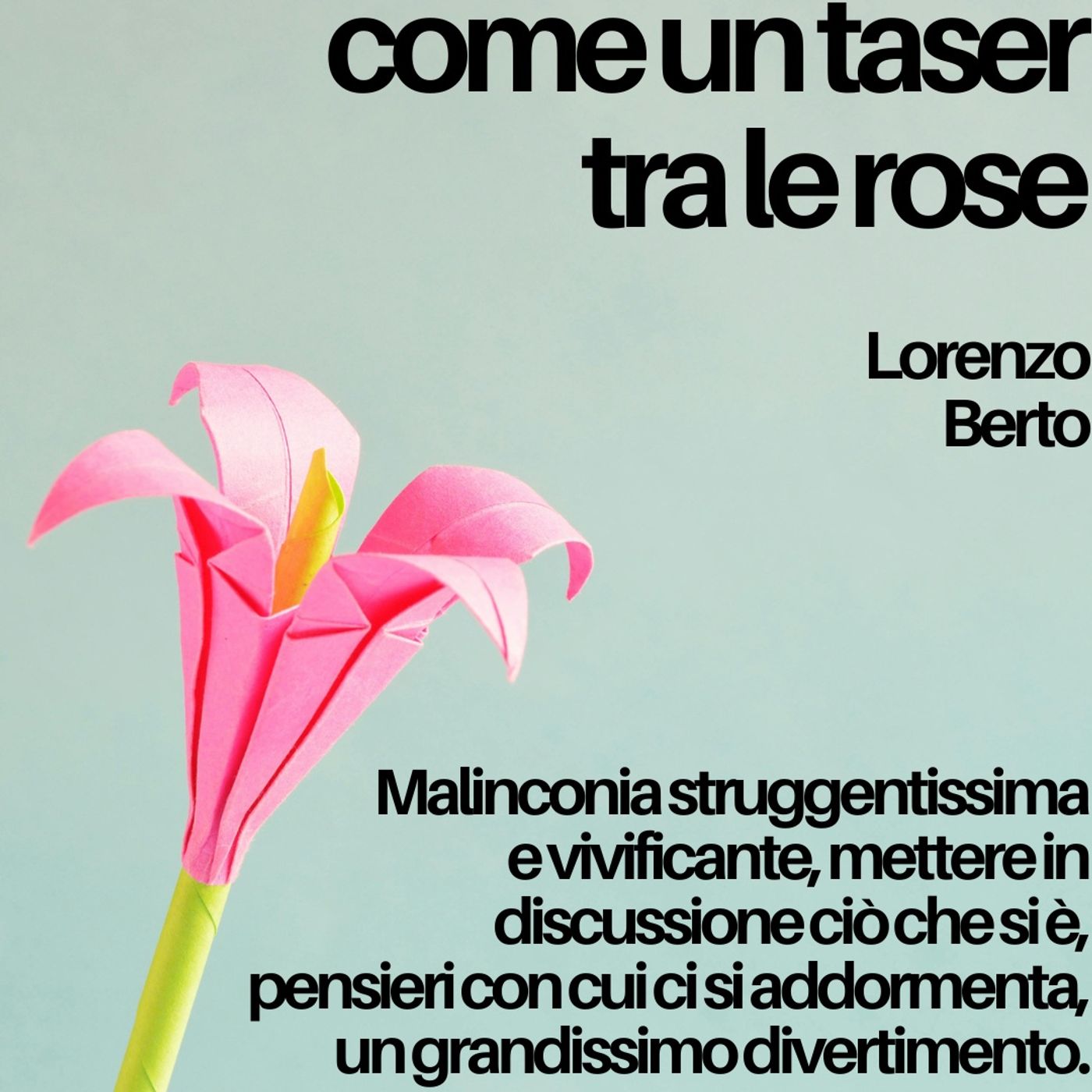 Come un taser tra le rose