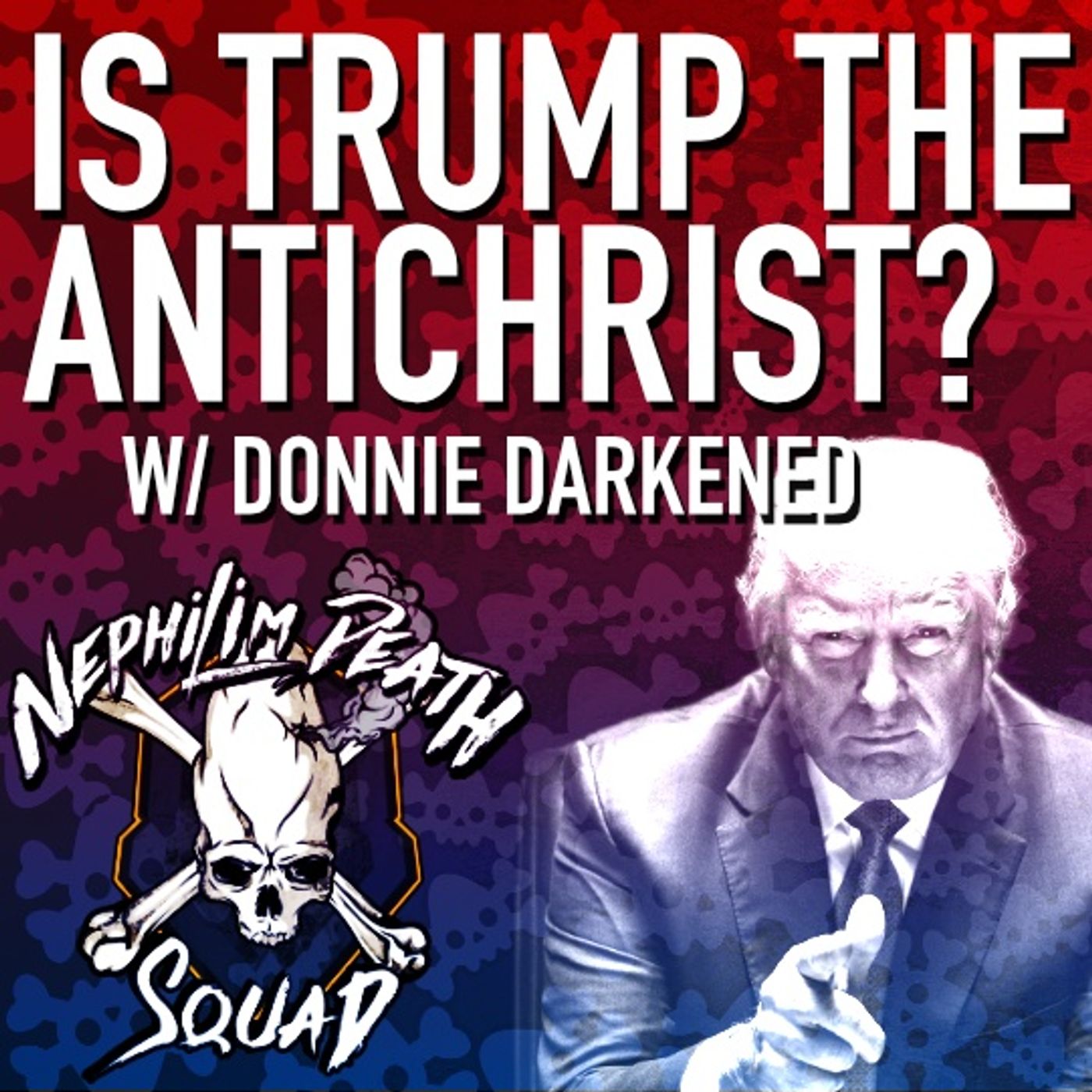 cover of episode 005: Is Trump the Antichrist w/ Donnie Darkened