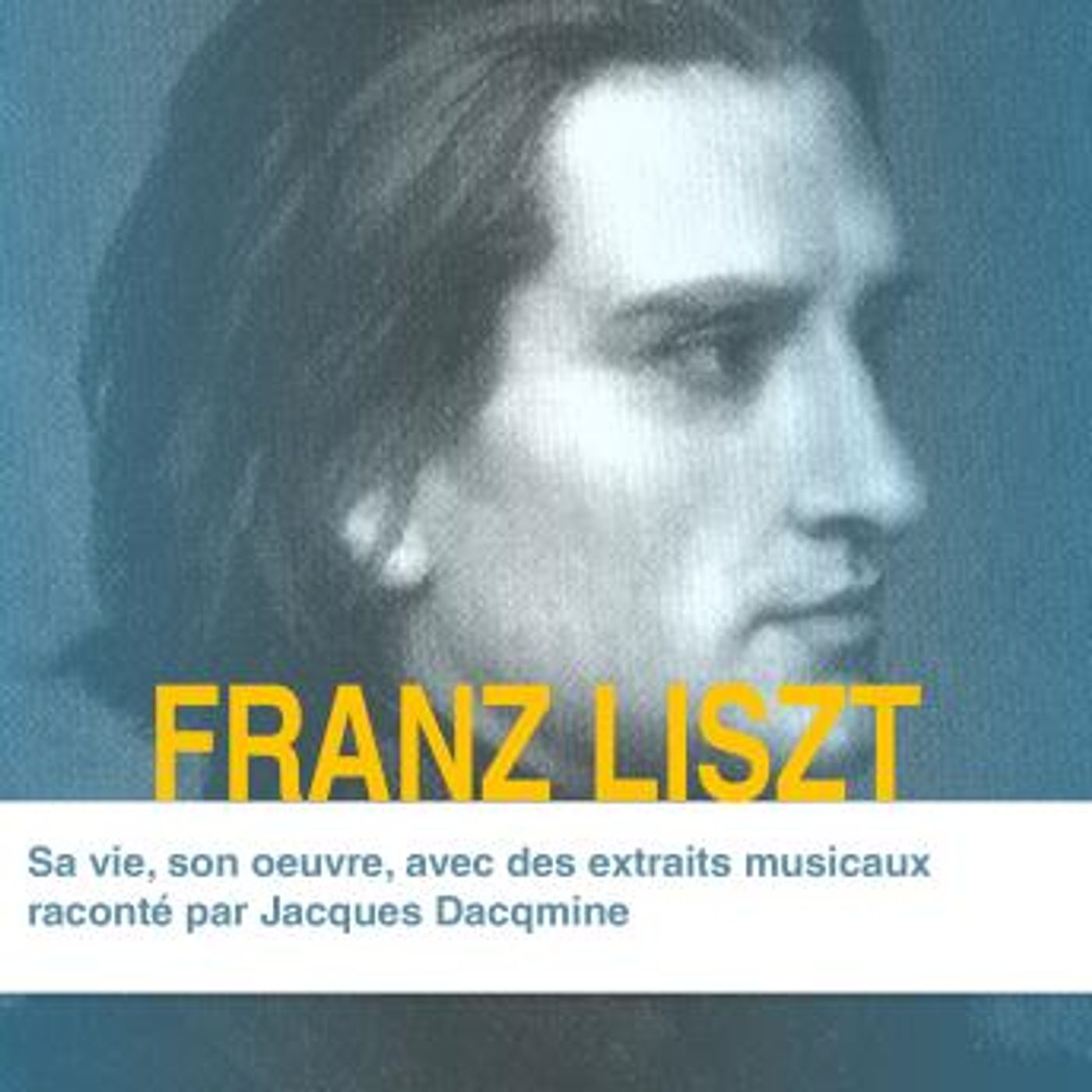 Franz Liszt, sa vie son oeuvre by José Bruyr