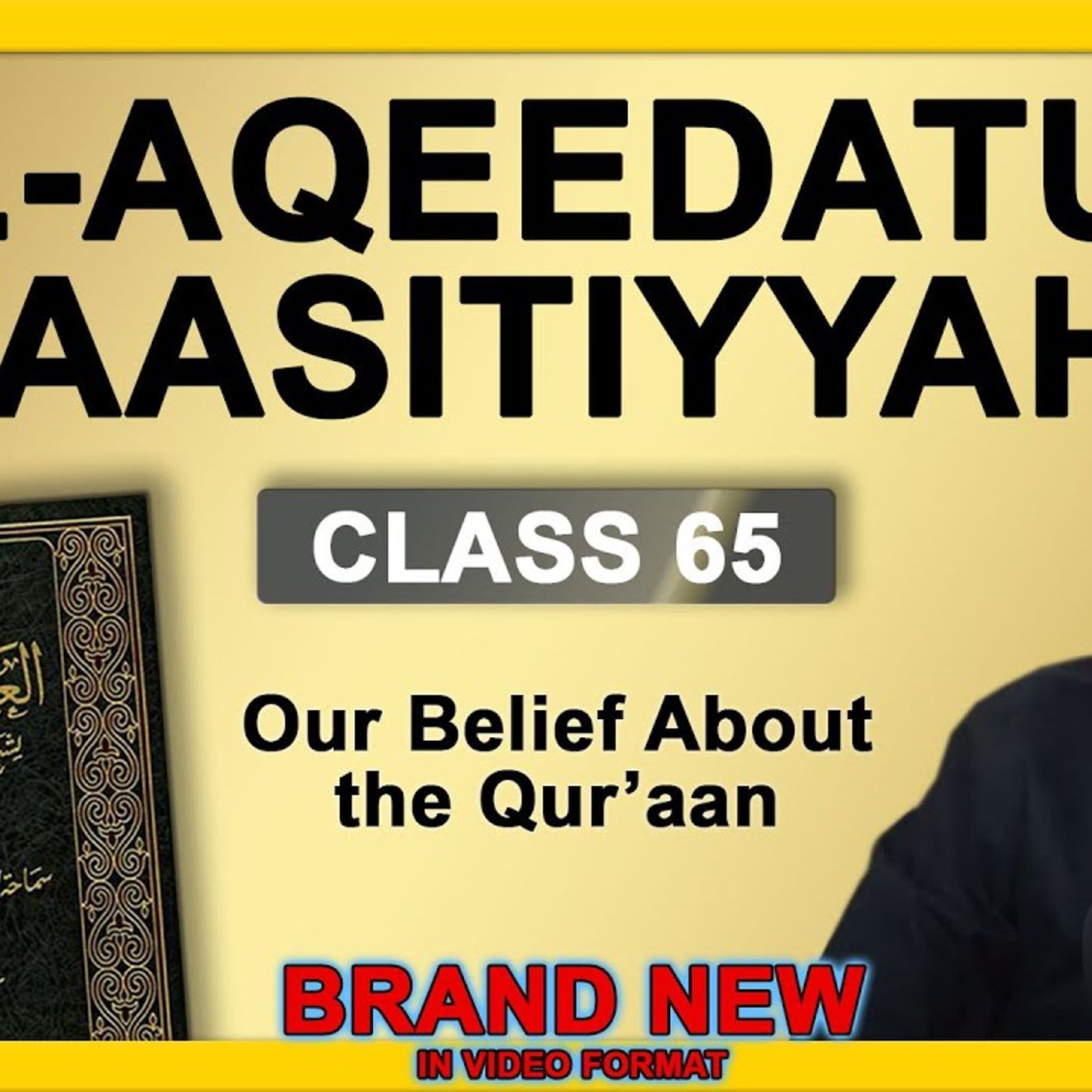 Al-Aqeedatul-Waasitiyyah | 66 Our Belief About the Qur'aan | Abu Mussab Wajdi Akkari episode artwork
