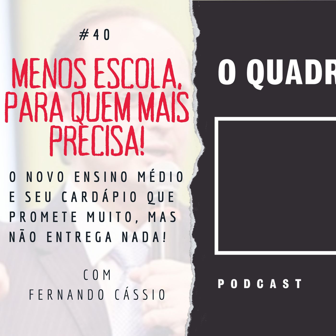 Quadro Negro #40 Menos escola, para quem mais precisa