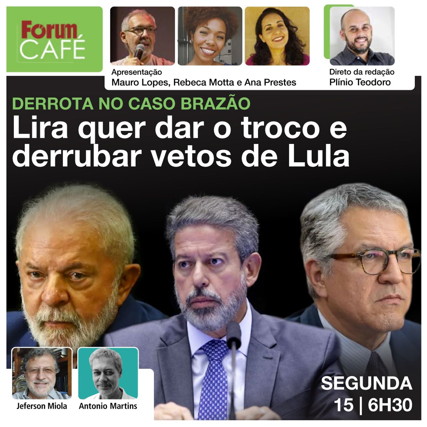 Derrota no caso Brazão: Arthur Lira quer dar o troco e derrubar vetos de Lula | Fórum Café | 15.4