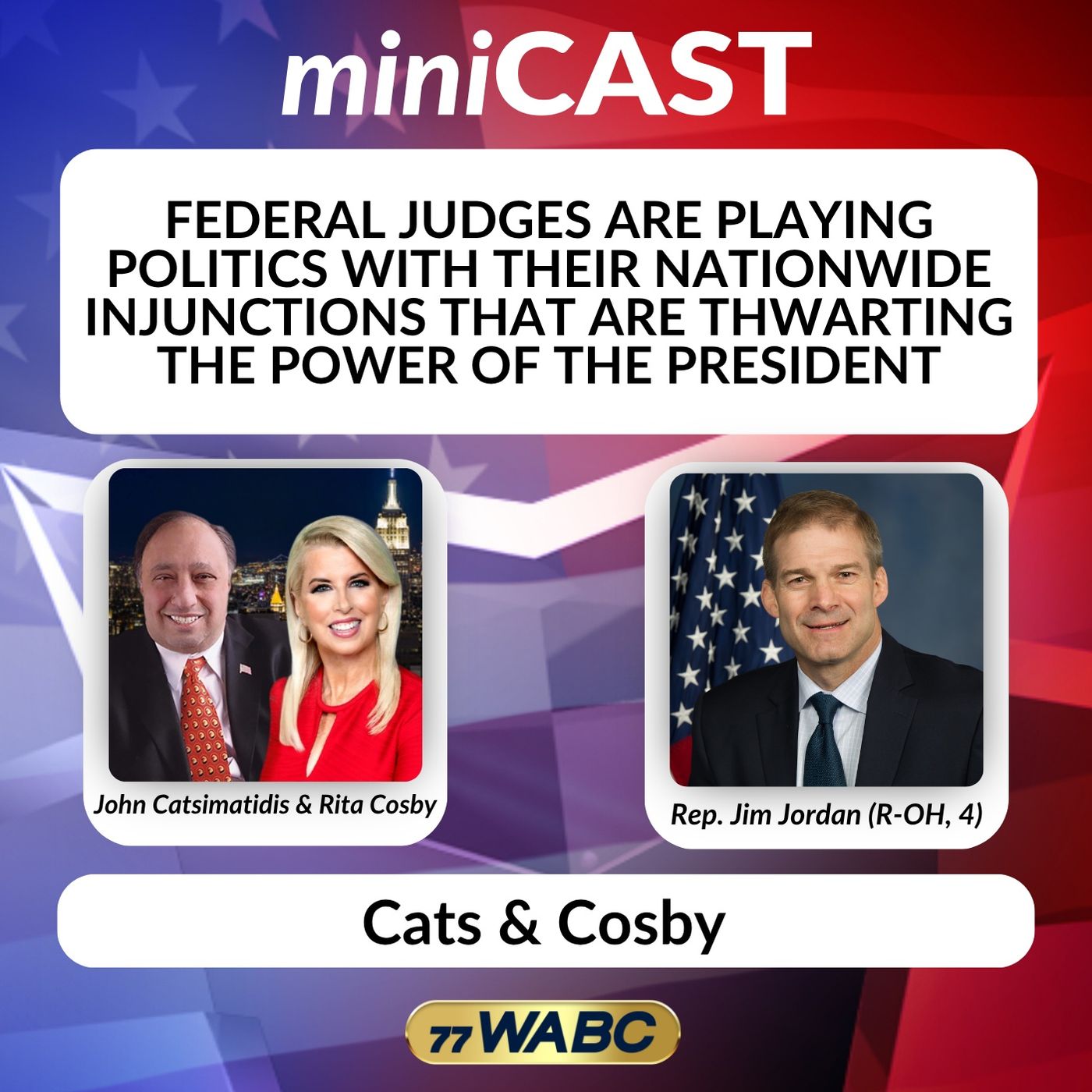 Rep. Jim Jordan: Federal Judges are Playing Politics with Their Nationwide Injunctions That are Thwarting the Power of the President episode artwork