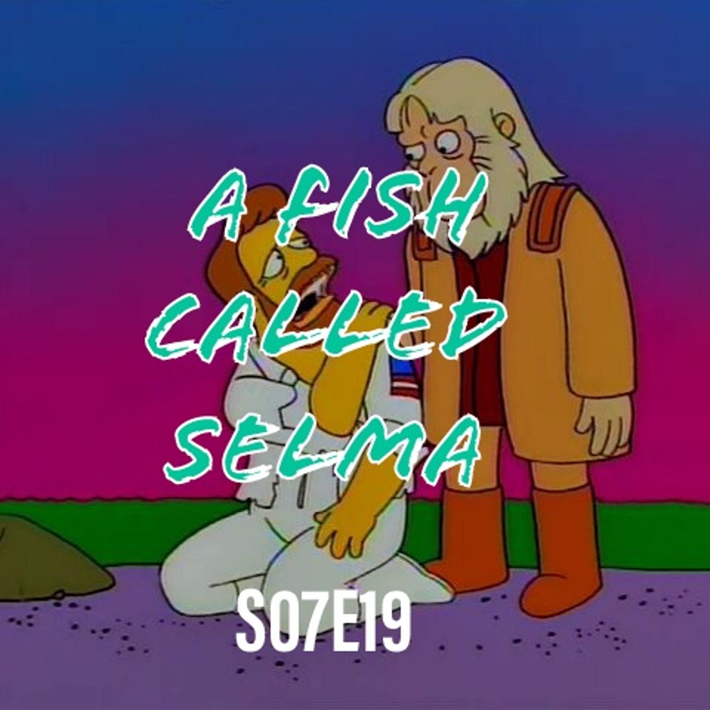 112) S07E19 (A Fish Called Selma) - podcast episode cover