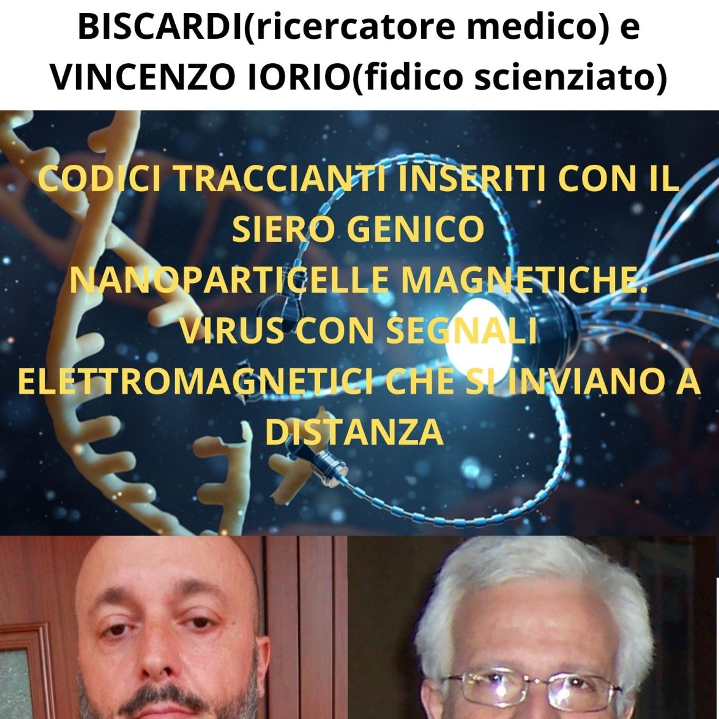 CODICI TRACCIANTI INSERITI CON IL SIERO GENICO,NANOPARTICELLE MAGNETICHE. VIRUS CON SEGNALI ELETTROMAGNETICI CHE SI INVIANO A DISTANZA" episode artwork