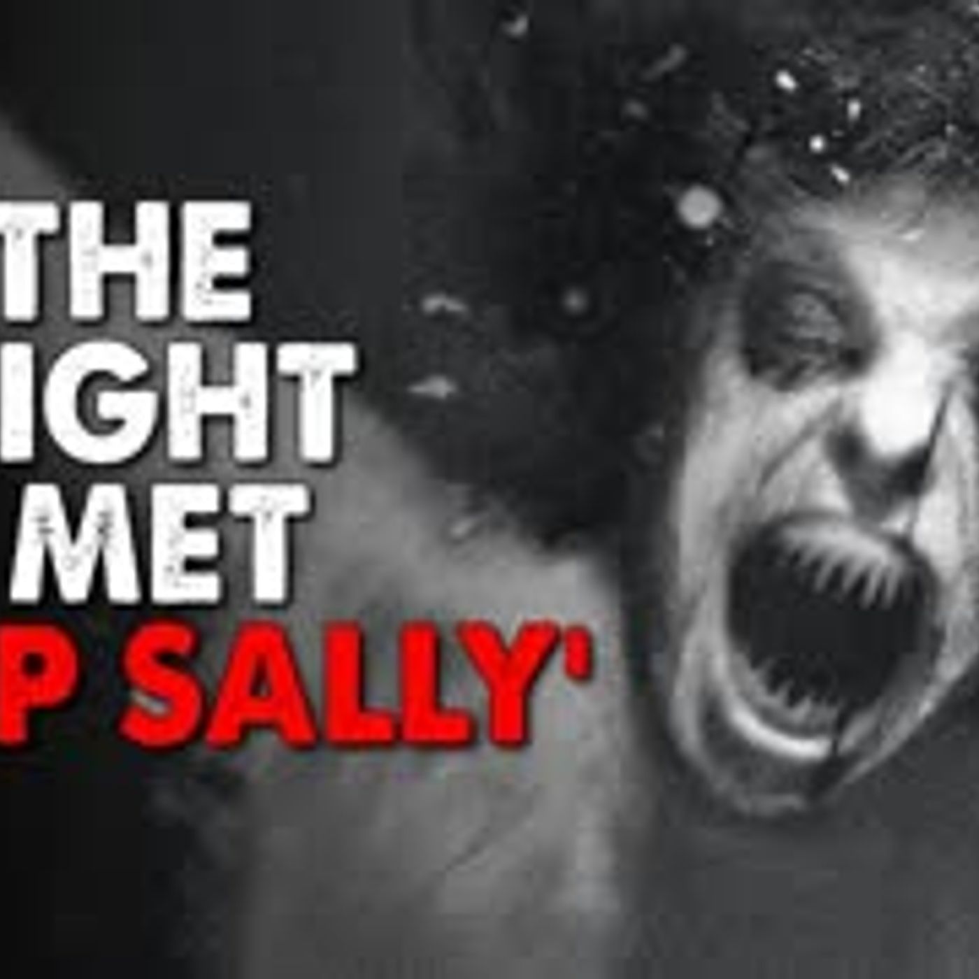 "The Night I Met Soap Sally" Creepypasta