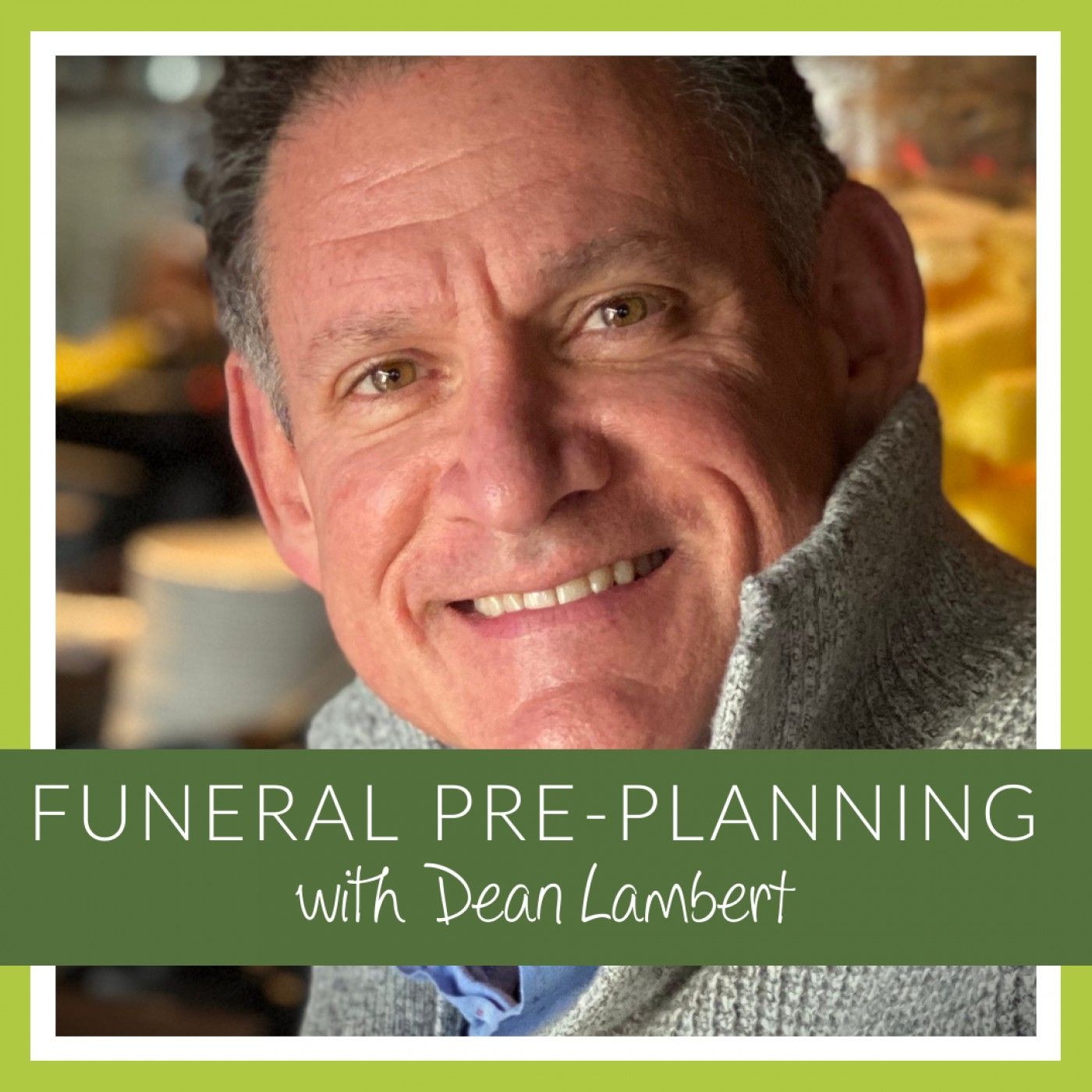 Ep 299: Funeral Pre-Planning with Dean Lambert