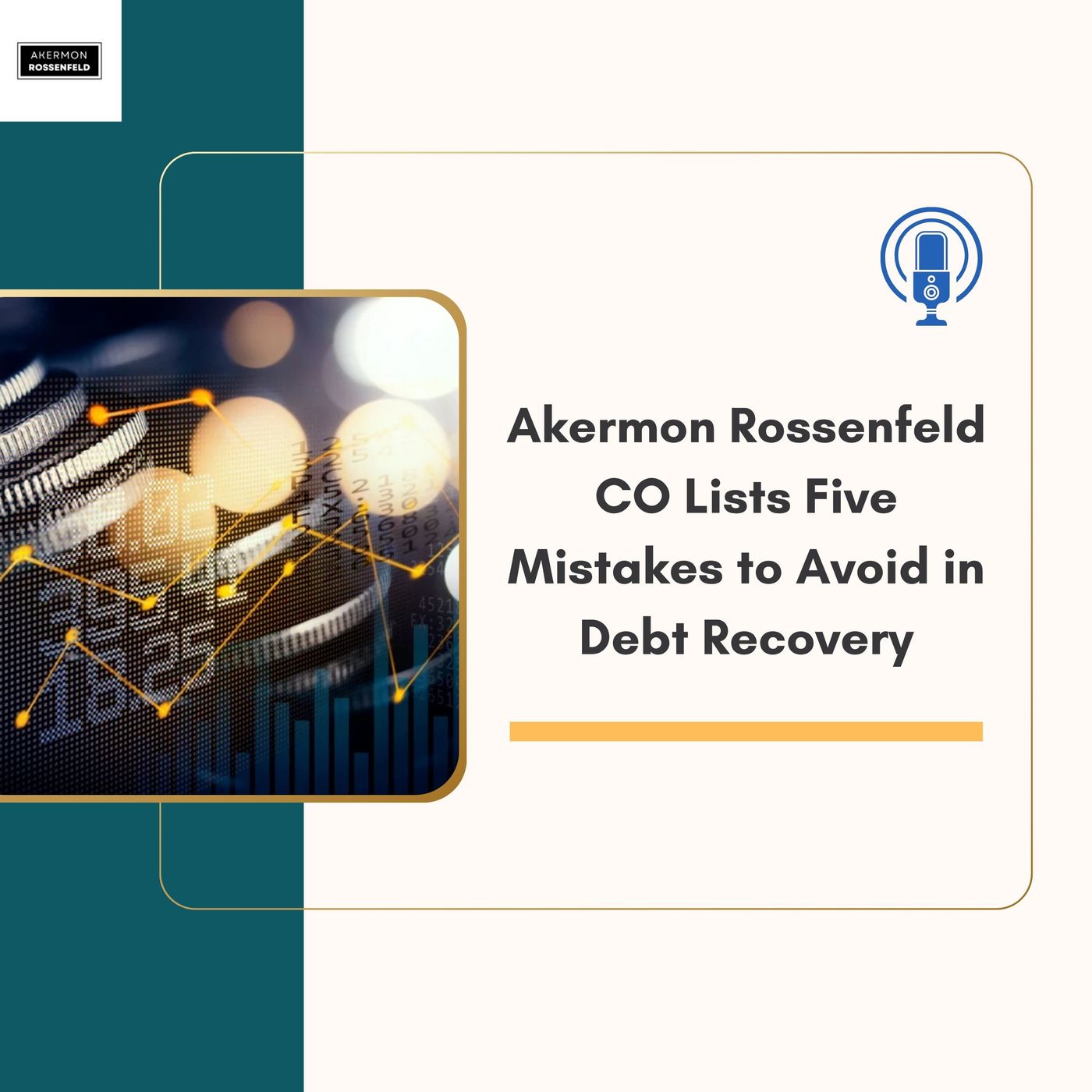 Akermon Rossenfeld CO Lists Five Mistakes to Avoid in Debt Recovery episode artwork