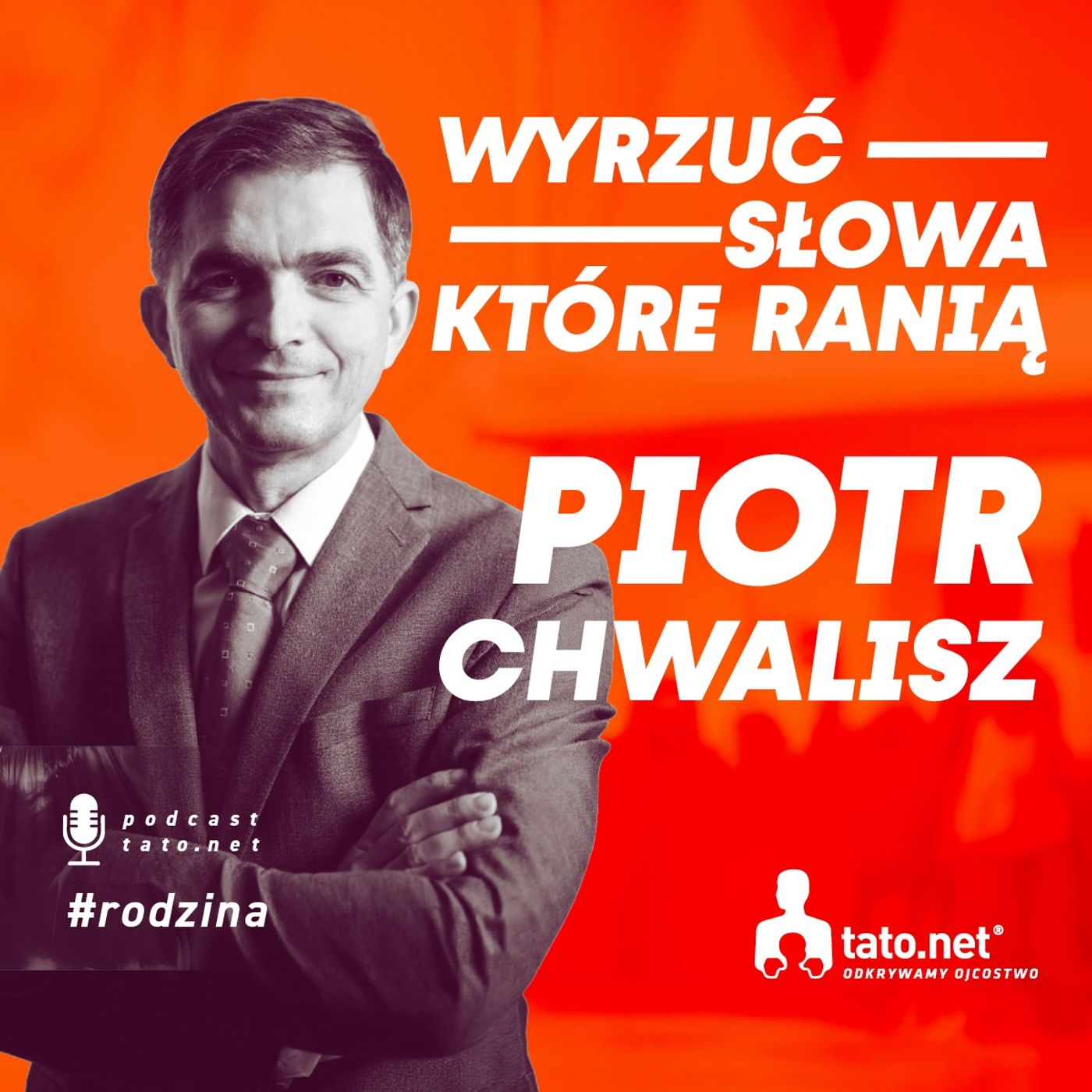 #43 – WYRZUĆ SŁOWA, KTÓRE RANIĄ – spotkanie z Piotrem Chwaliszem
