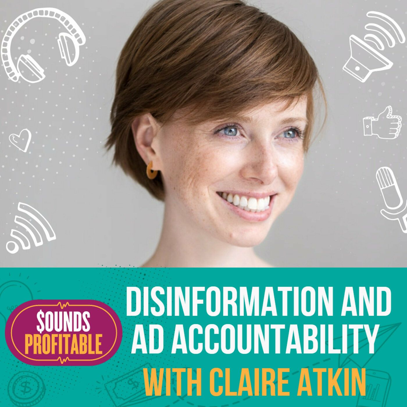 Disinformation and Ad Accountability w/ Claire Atkin