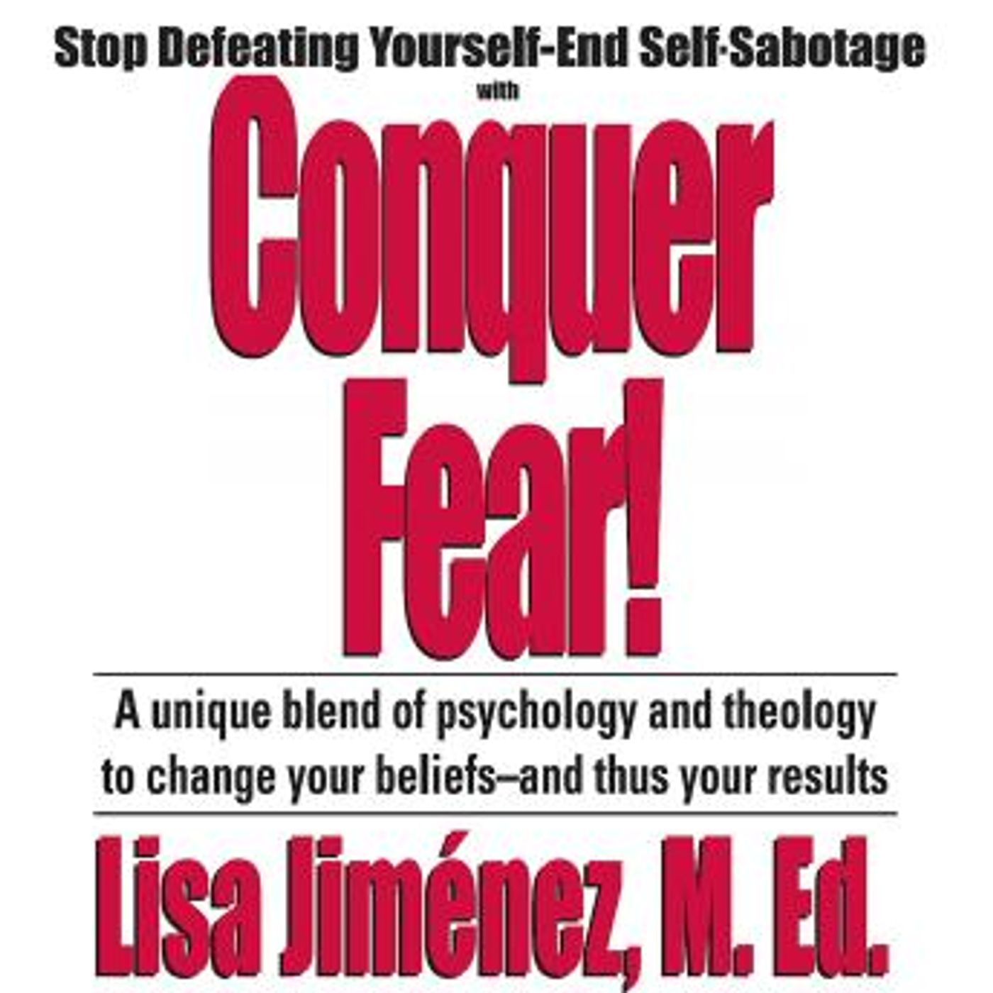 Conquer Fear!: Stop Defeating Yourself—End Self Sabotage by Made For Success episode artwork
