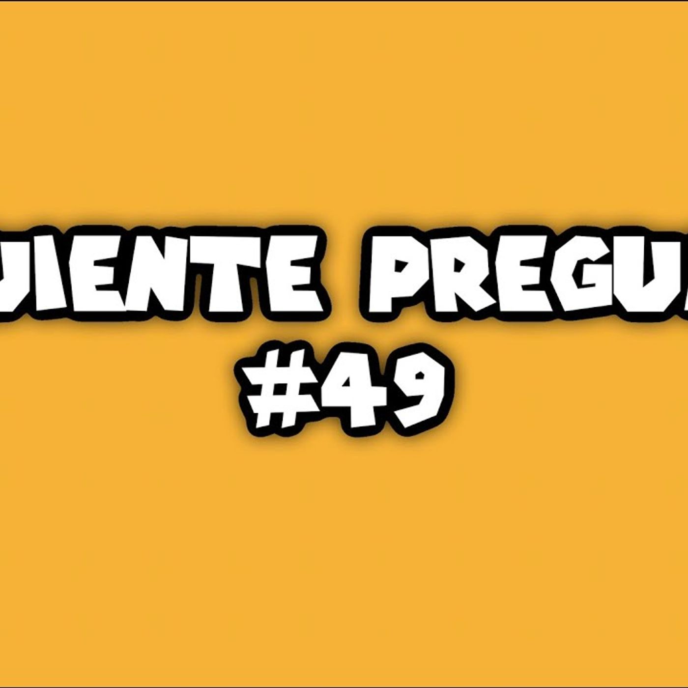 Siguiente pregunta #49 resumen en podcast