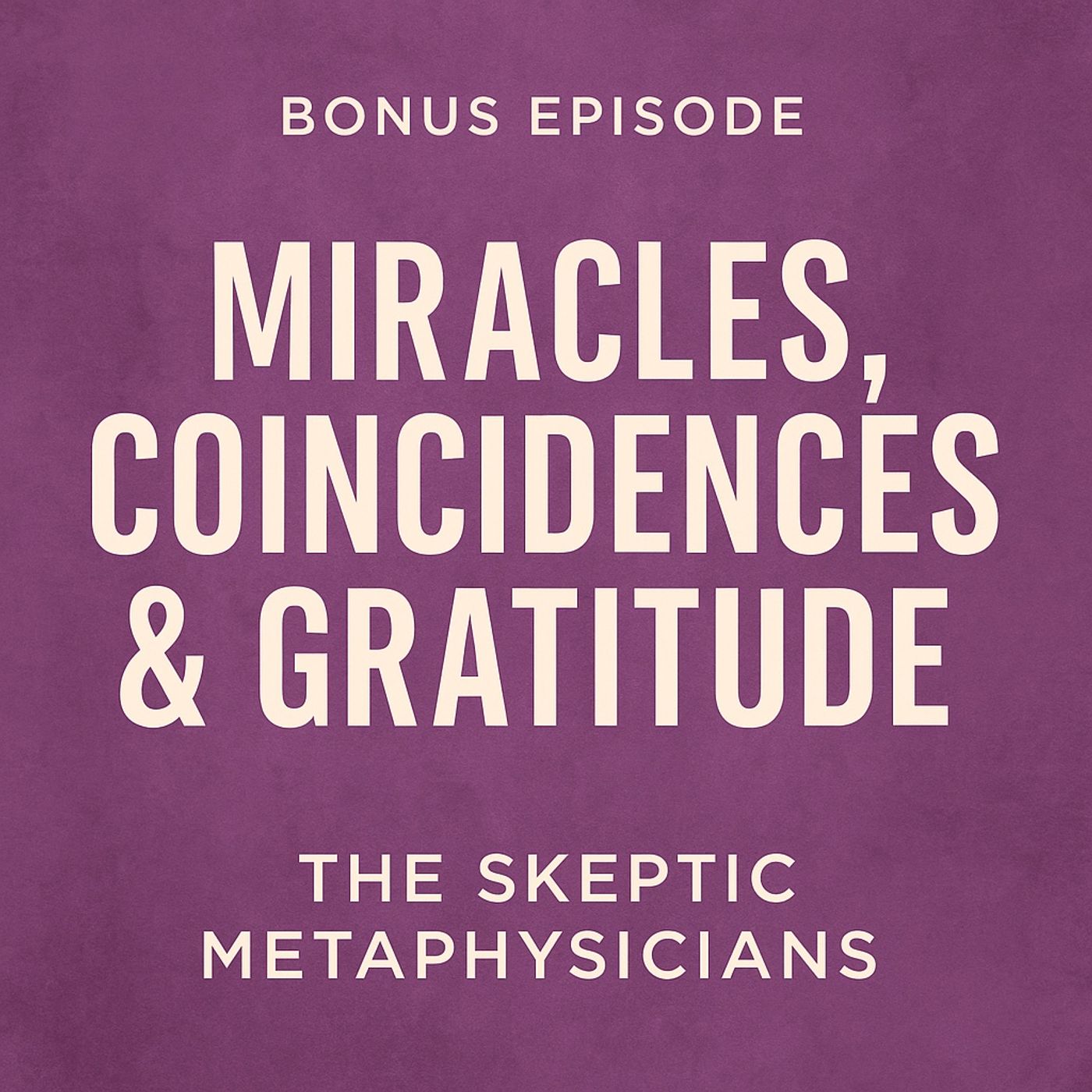 Miracles, Coincidences & Gratitude – A Heart-to-Heart with Will & Karen