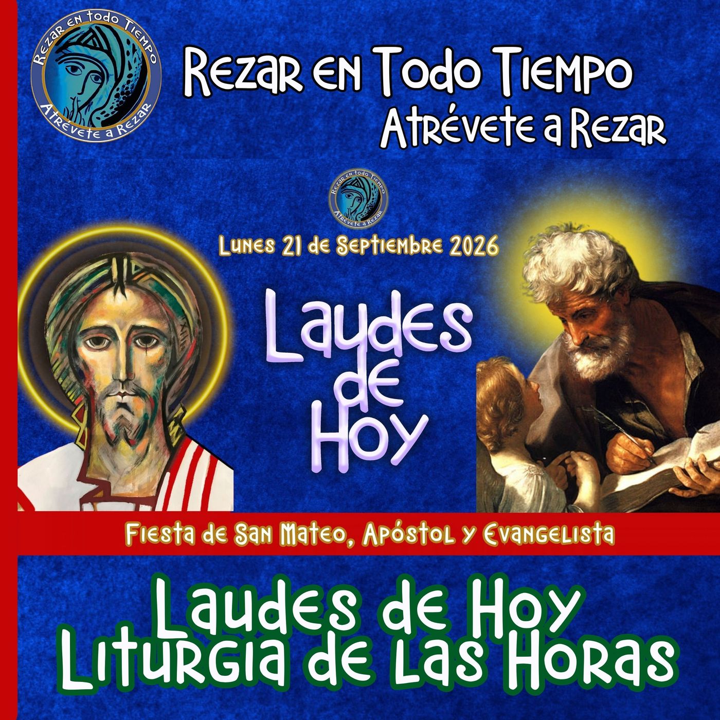 LAUDES DE HOY LUNES 21 DE SEPTIEMBRE 2026. CAMINO NEOCATECUMENAL. LITURGIA DE LAS HORAS. FIESTA DE SAN MATEO, APÓSTOL Y EVANGELISTA.